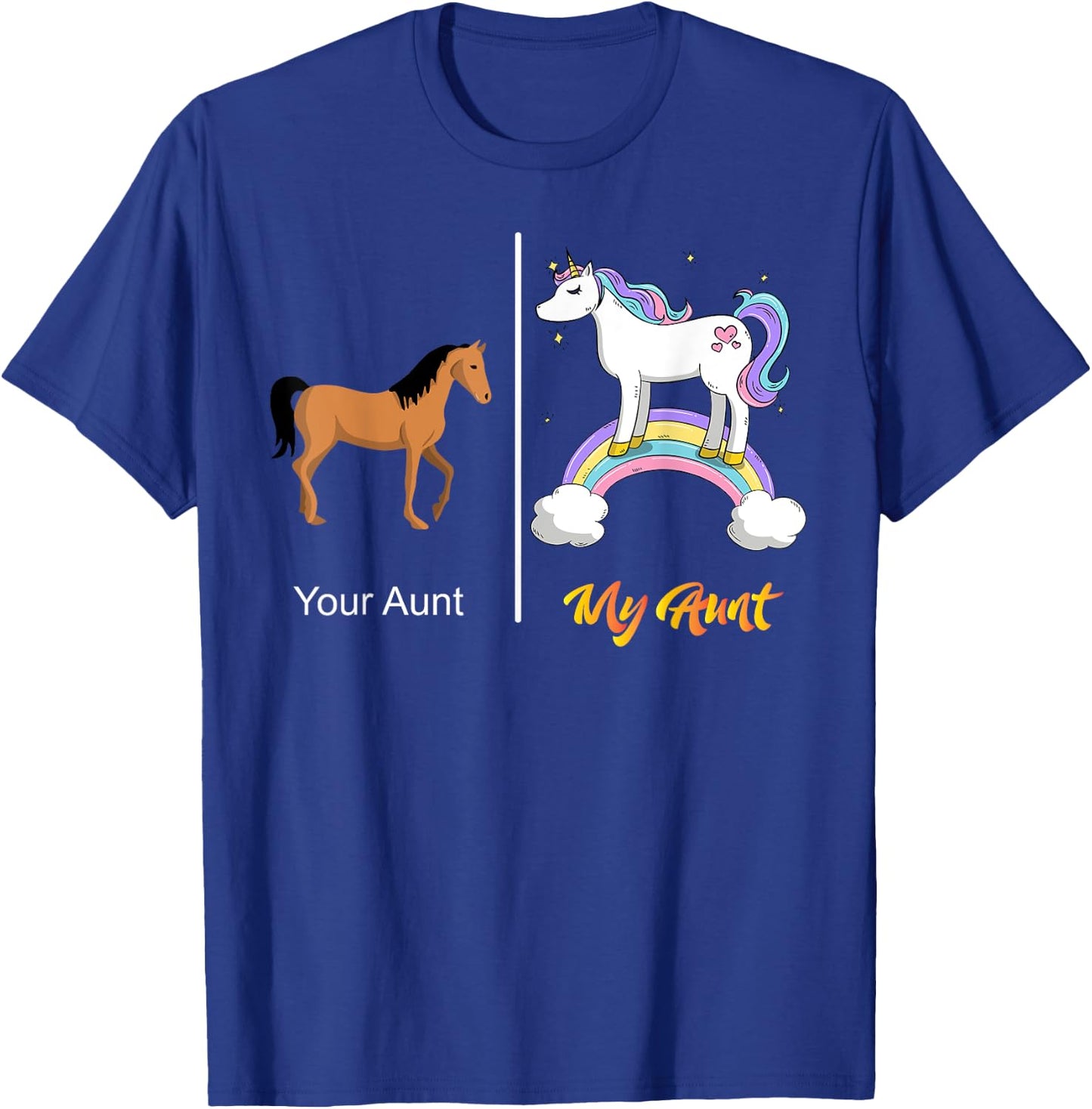 Your Aunt My Aunt Unicorn | Funny Rainbow T-Shirt - T-Shirt | Royal
