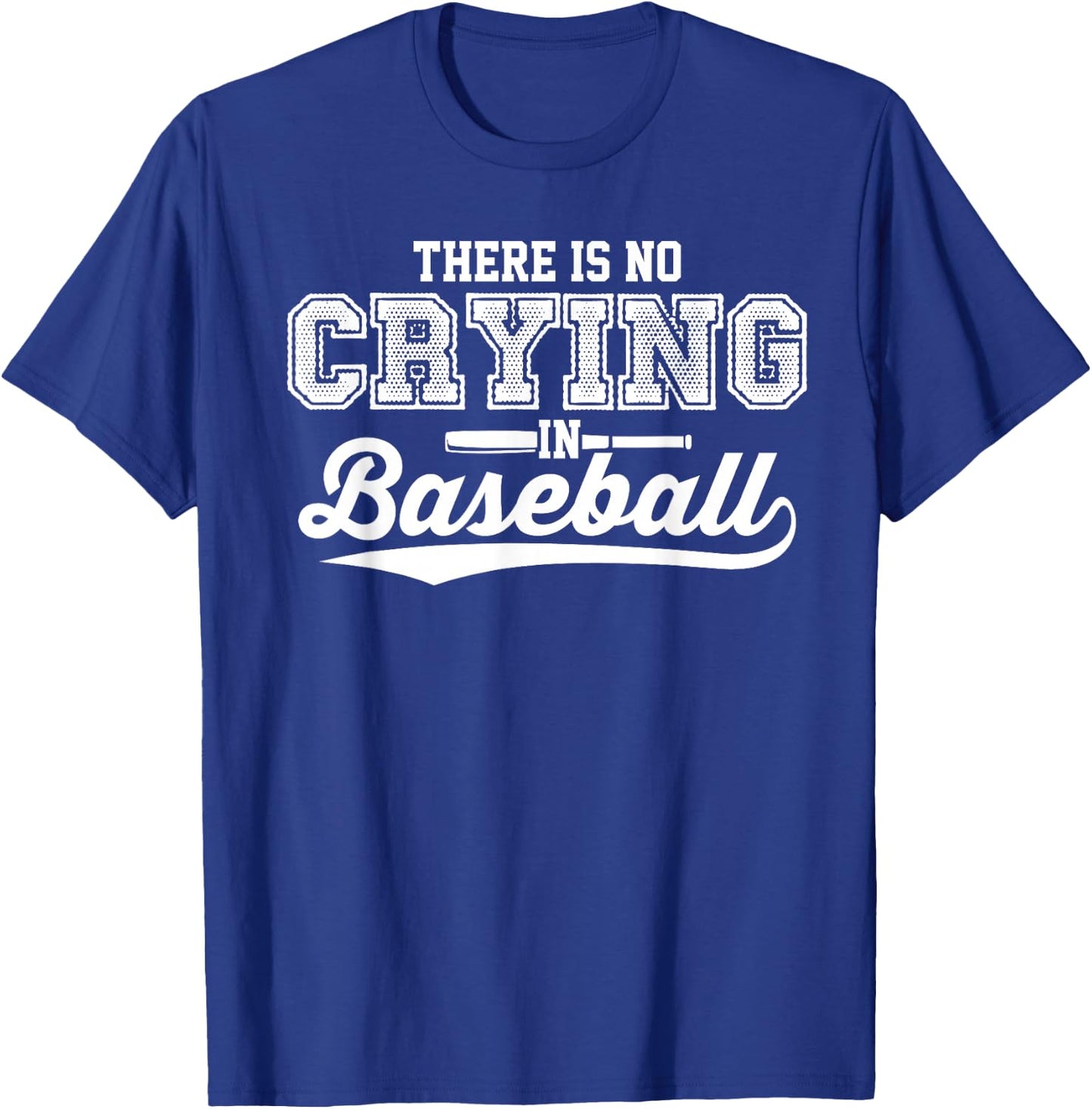 There Is No Crying In Baseball Shirt Love Baseball White T-Shirt - T-Shirt | Royal