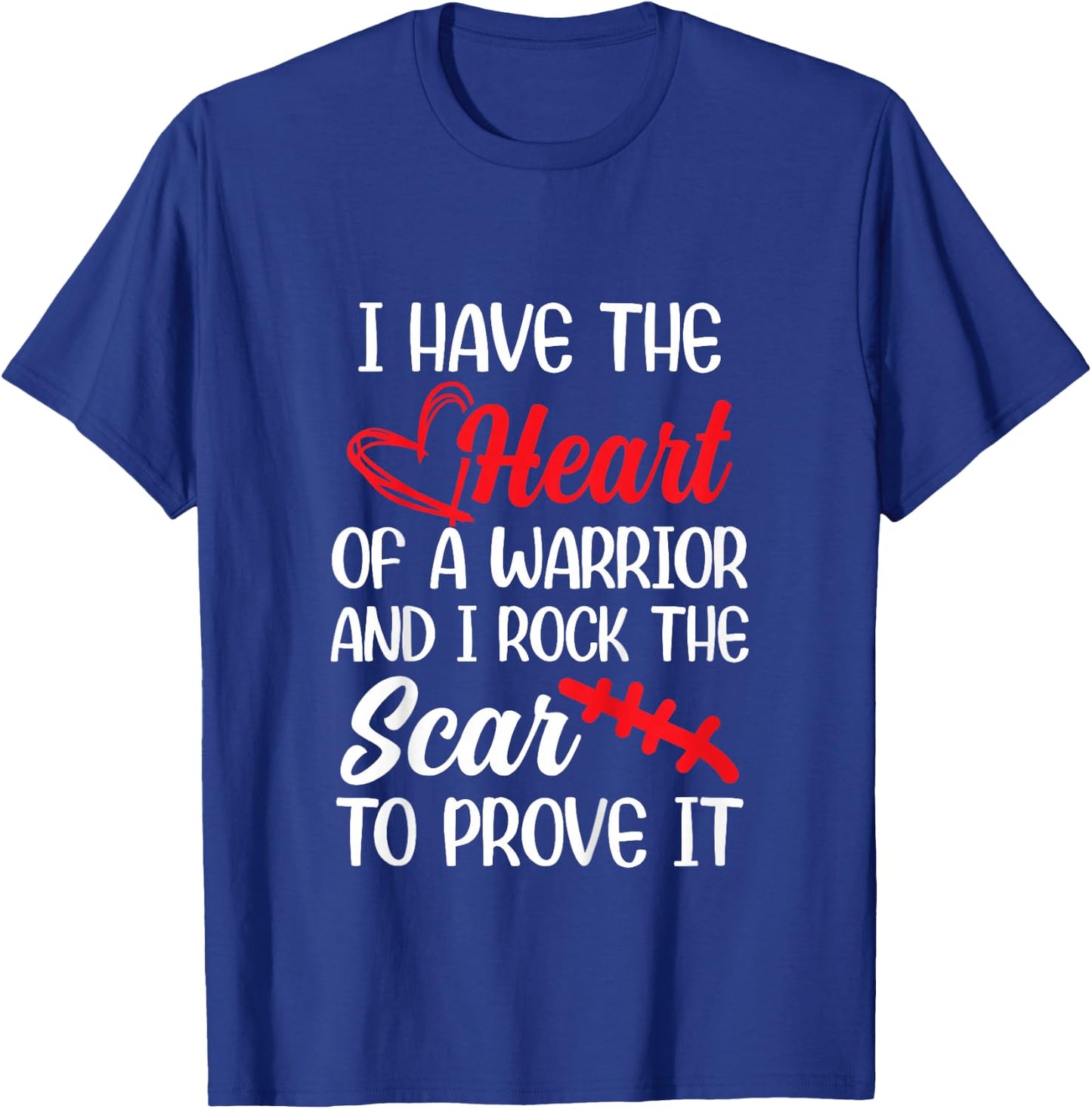 I Have Heart of Warriors & I Rock The Scar CHD Awareness T-Shirt - T-Shirt | Royal