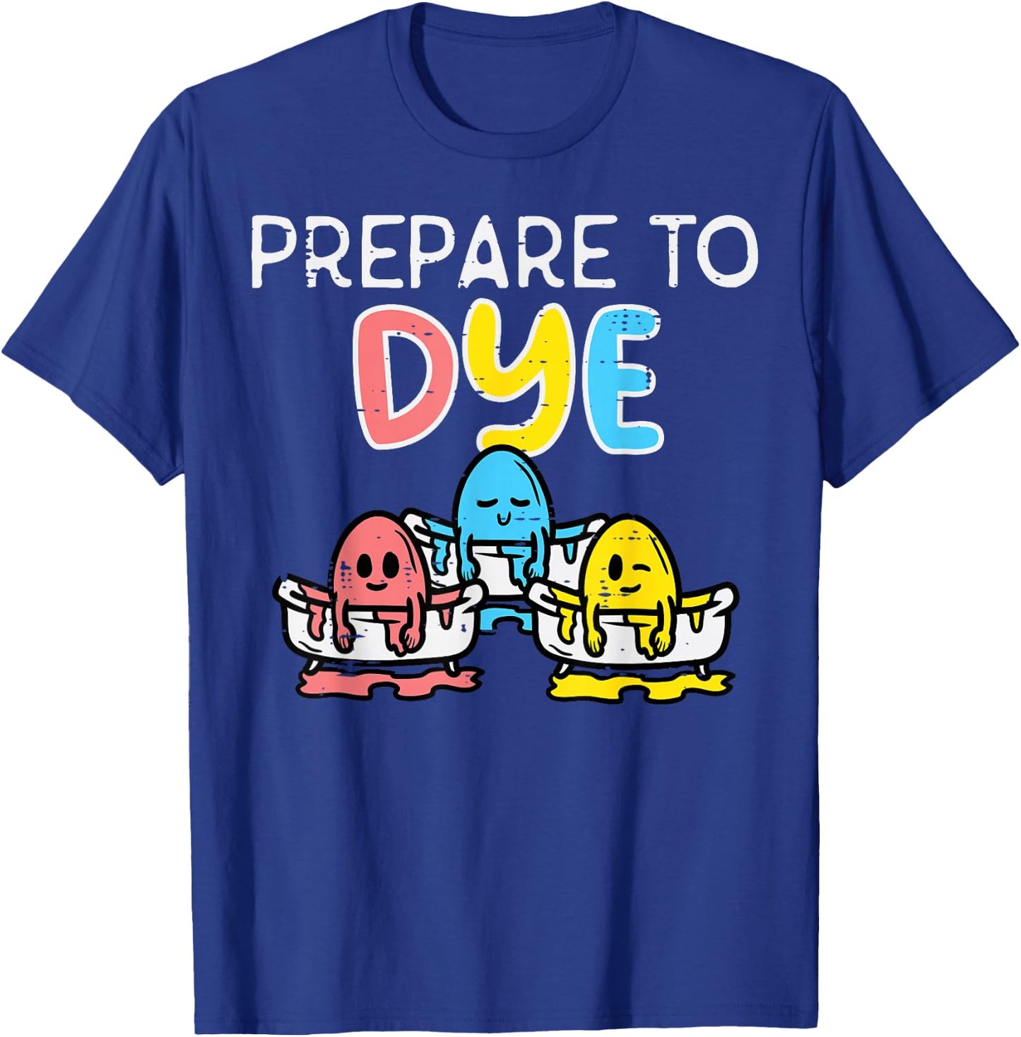 Prepare To Dye Eggs Funny Easter Hunting Pun Men Women Kids T-Shirt - T-Shirt | Royal