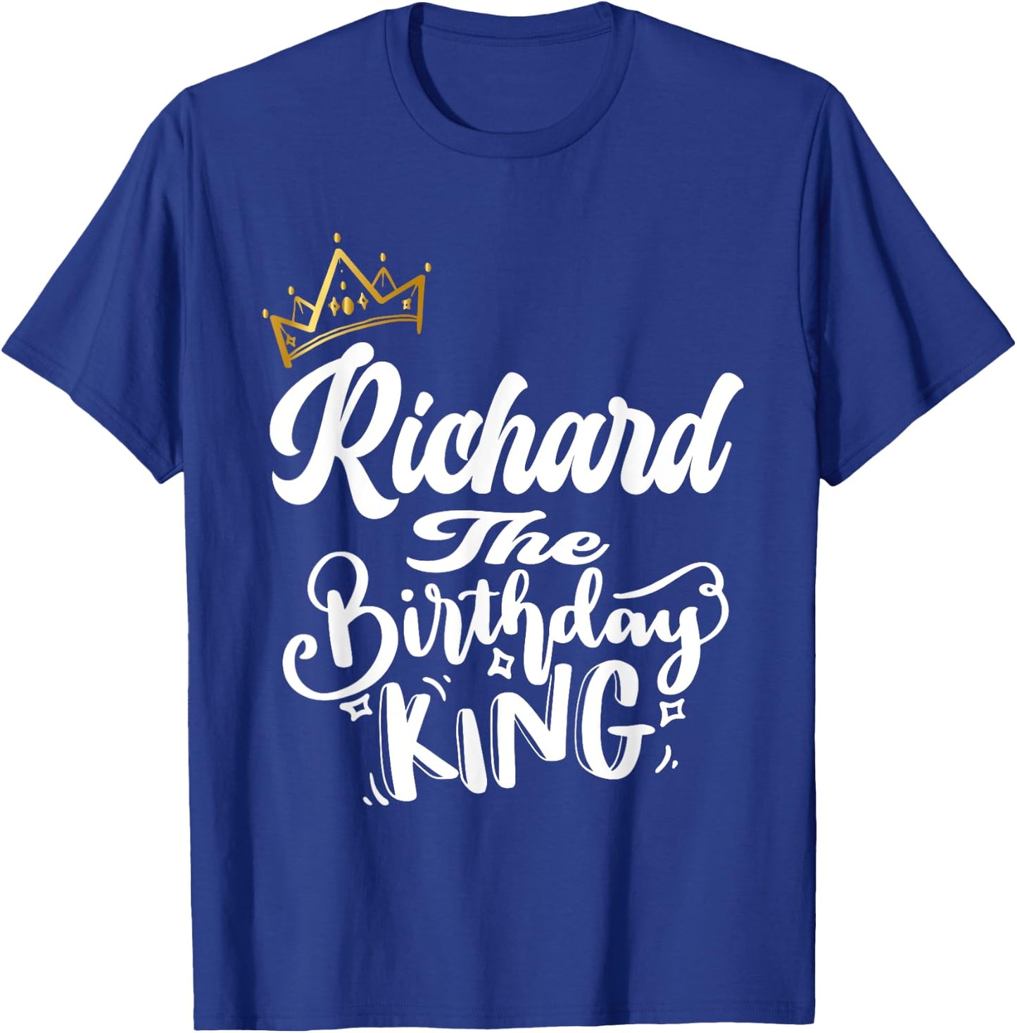 Richard The Birthday King Happy Birthday Shirt Men Boys Teen T-Shirt - T-Shirt | Royal
