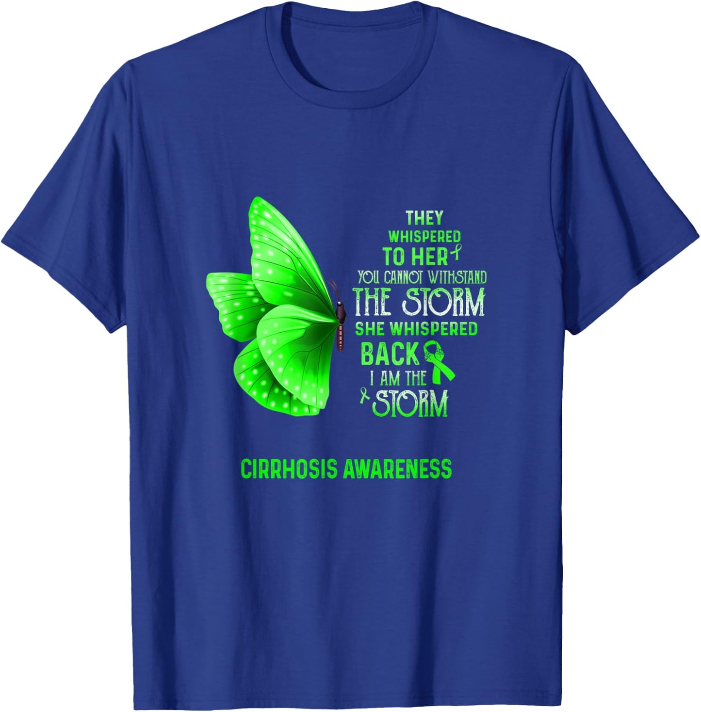 I Am The Storm Cirrhosis Awareness Butterfly T-Shirt - T-Shirt | Royal