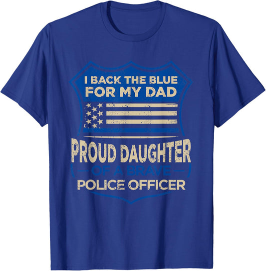 Blue Thin Line I Back The Blue For My Dad Proud Daughter T-Shirt - T-Shirt | Royal