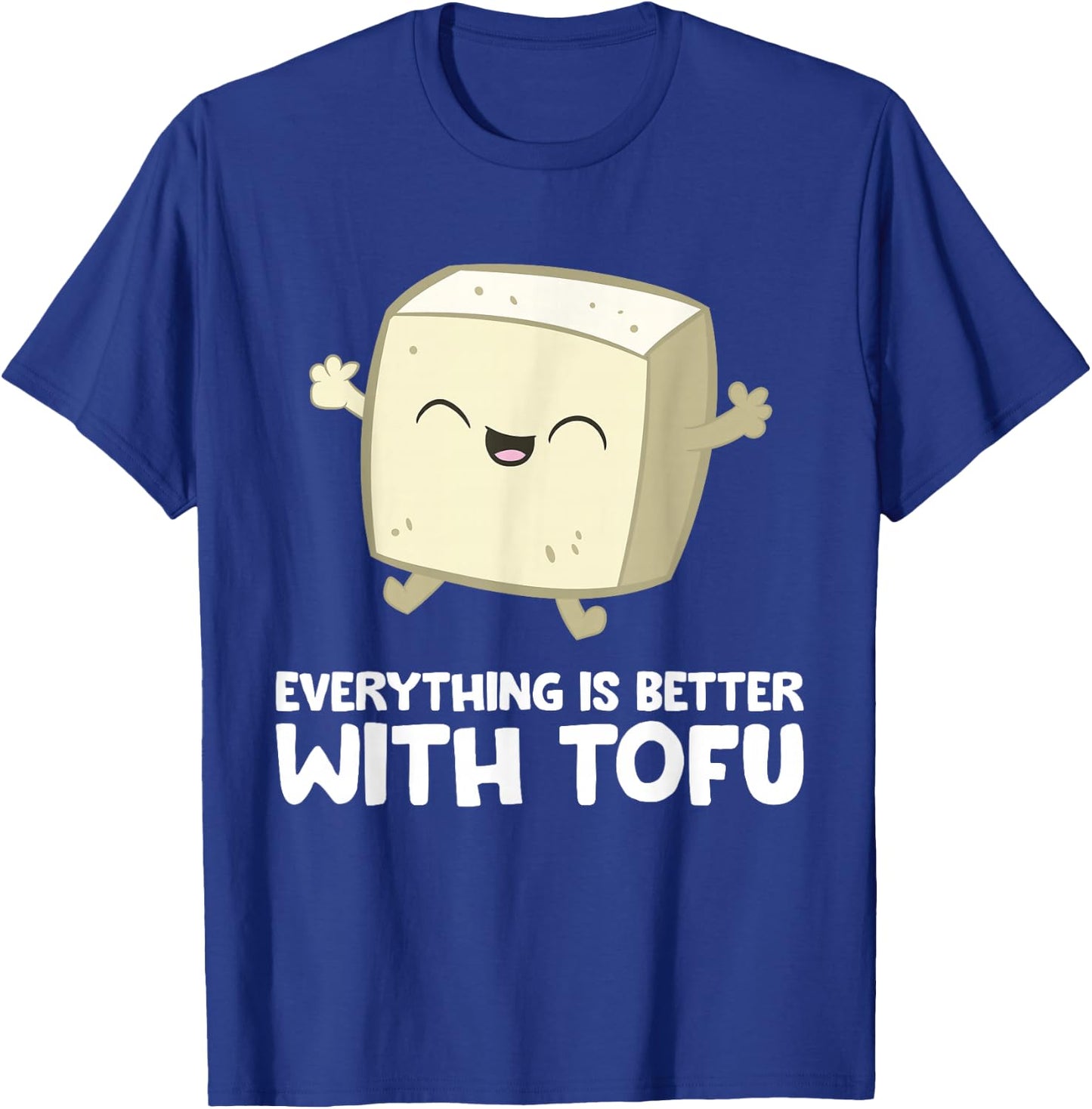 Tofu Vegan Vegetarian Food Everything's Better With Tofu T-Shirt - T-Shirt | Royal
