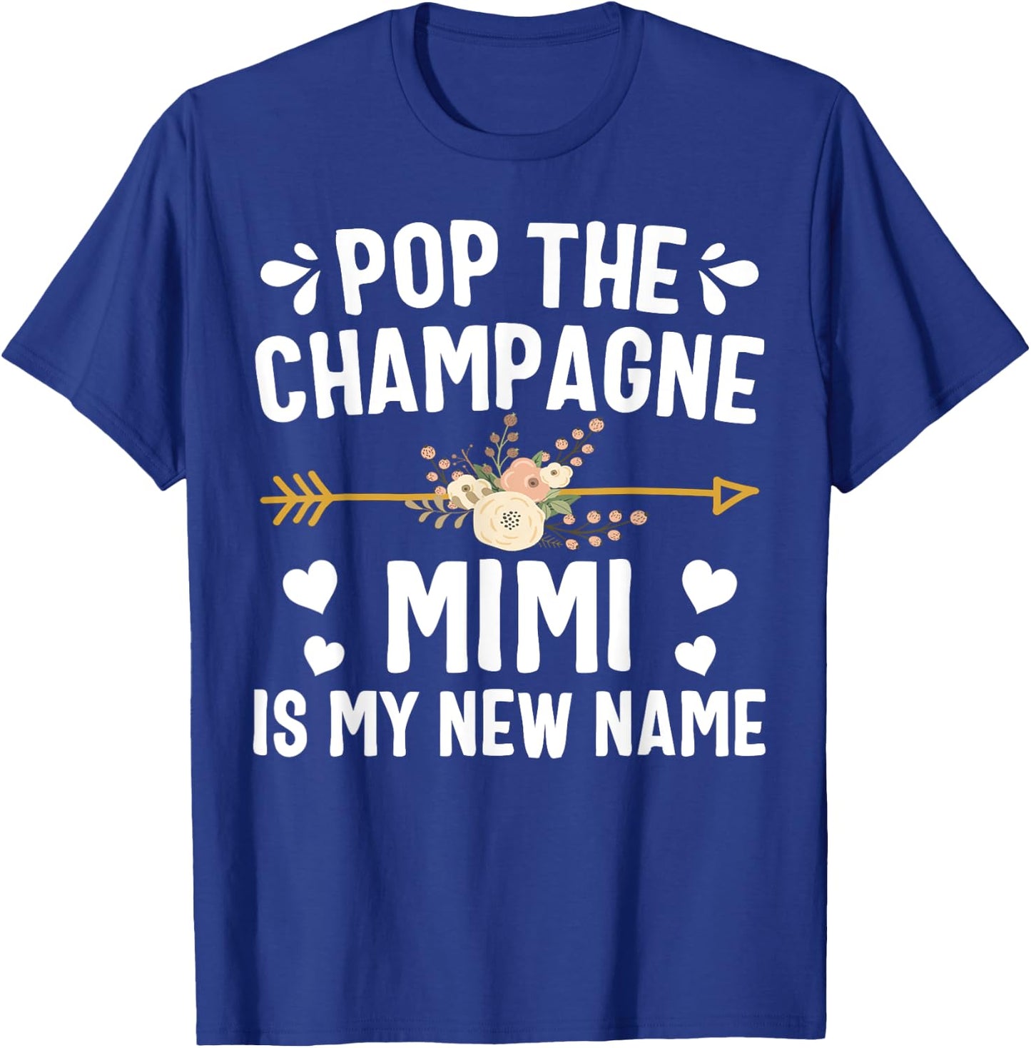 Pop The Champagne Mimi Is My New Name Shirt Mothers Day T-Shirt - T-Shirt | Royal