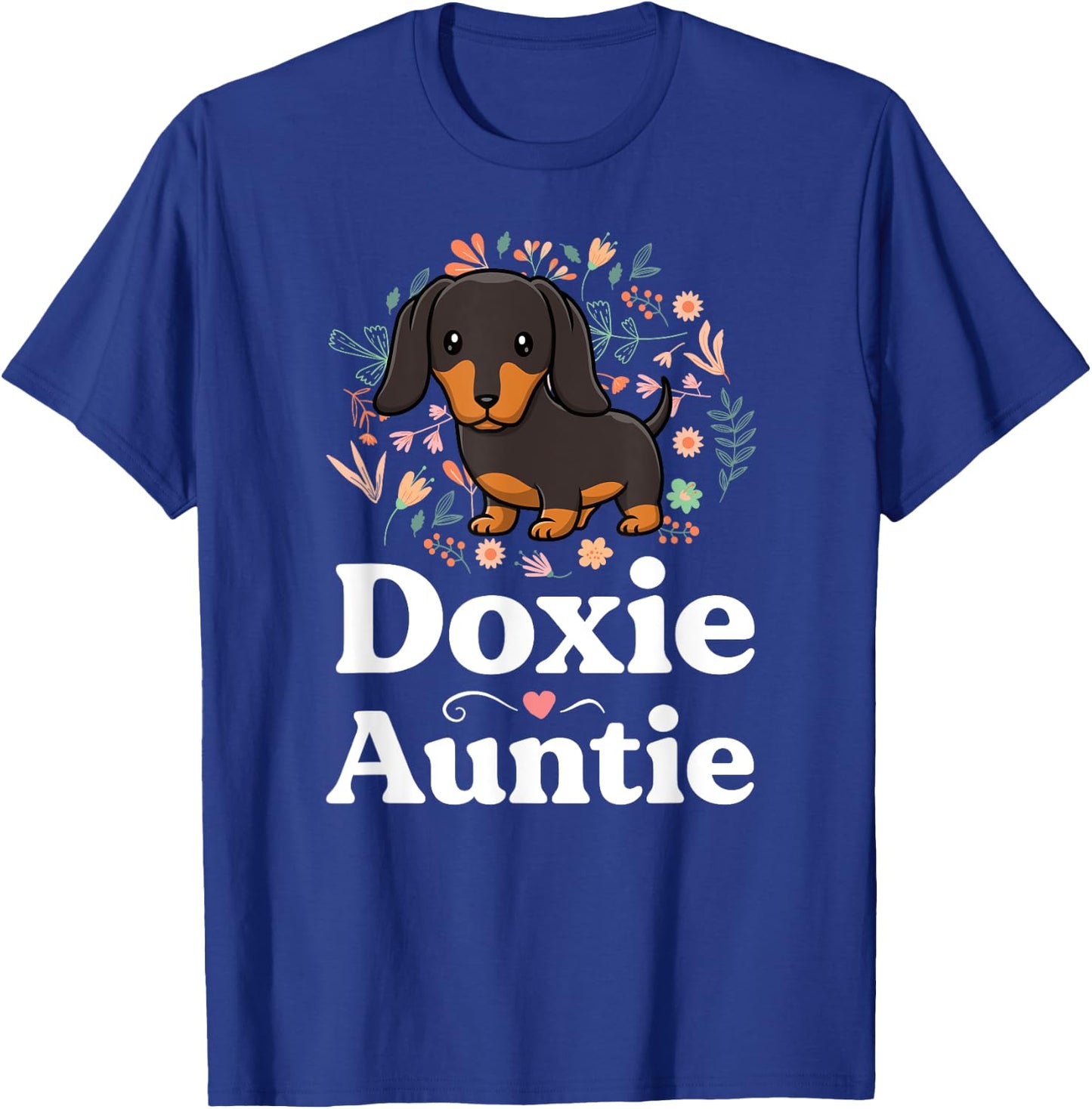 Doxie Auntie Floral Dachshund Shirt Dog Lover Aunt T-Shirt - T-Shirt | Royal
