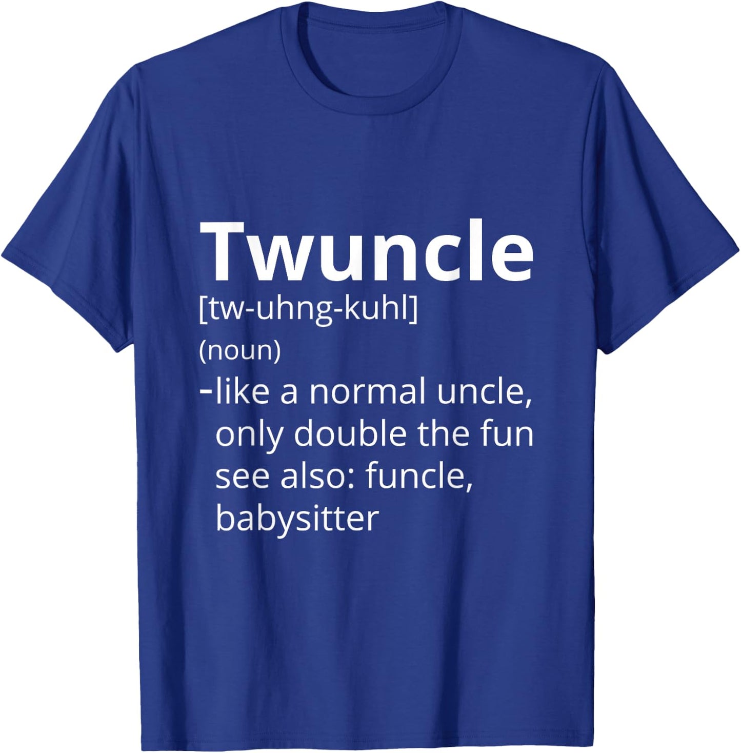 Twuncle Definition Description T-Shirt - T-Shirt | Royal