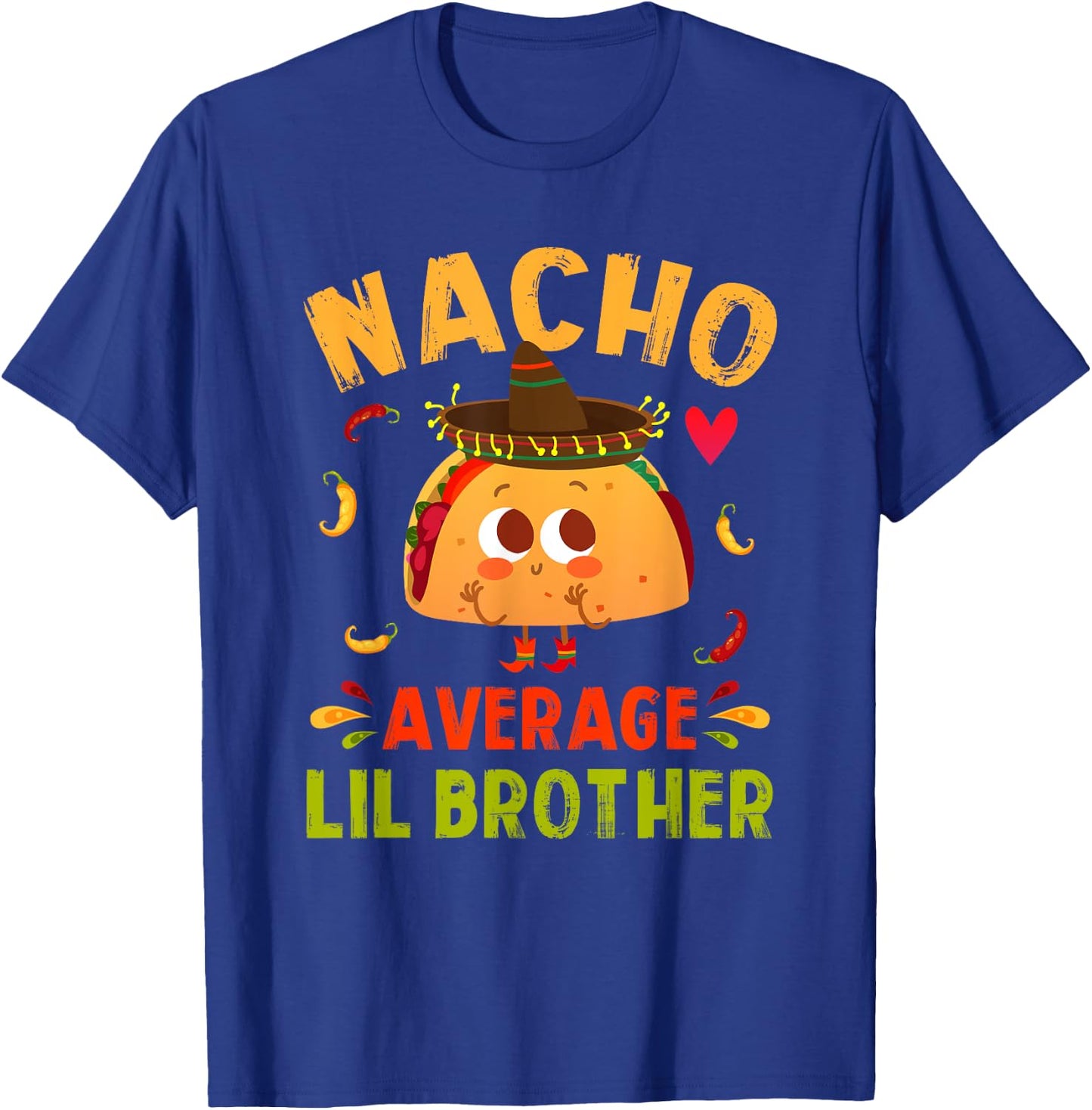 Nacho Average Lil Brother Funny Mexican Taco Boy Little Bro T-Shirt - T-Shirt | Royal