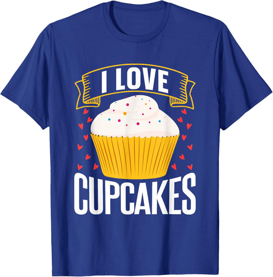 I Love Cupcakes Food Lovers Cupcake Sweet T-Shirt - T-Shirt | Royal