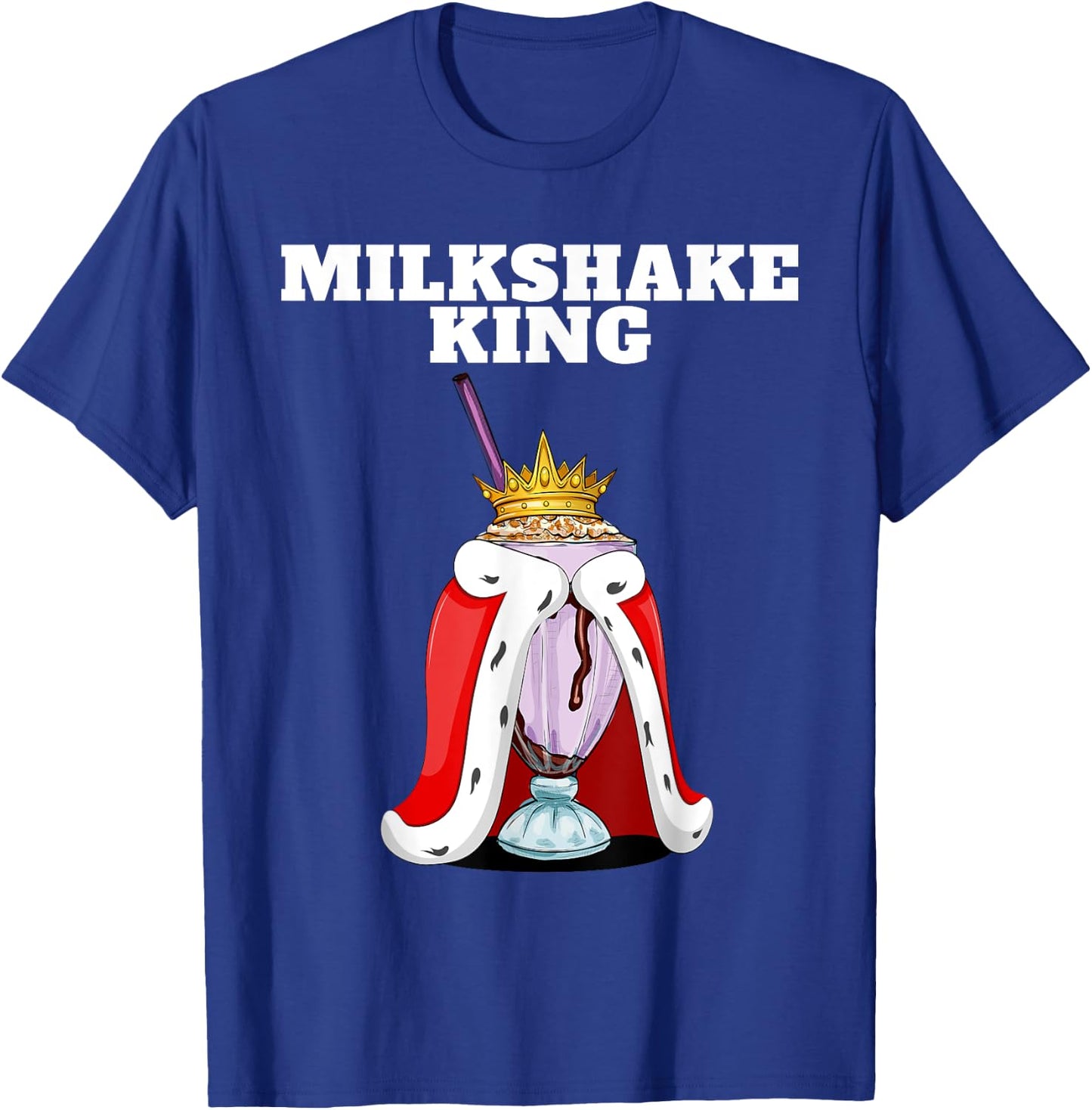 Milkshake King | Milkshake Lover Shirt | Cute Milkshake T-Shirt - T-Shirt | Royal