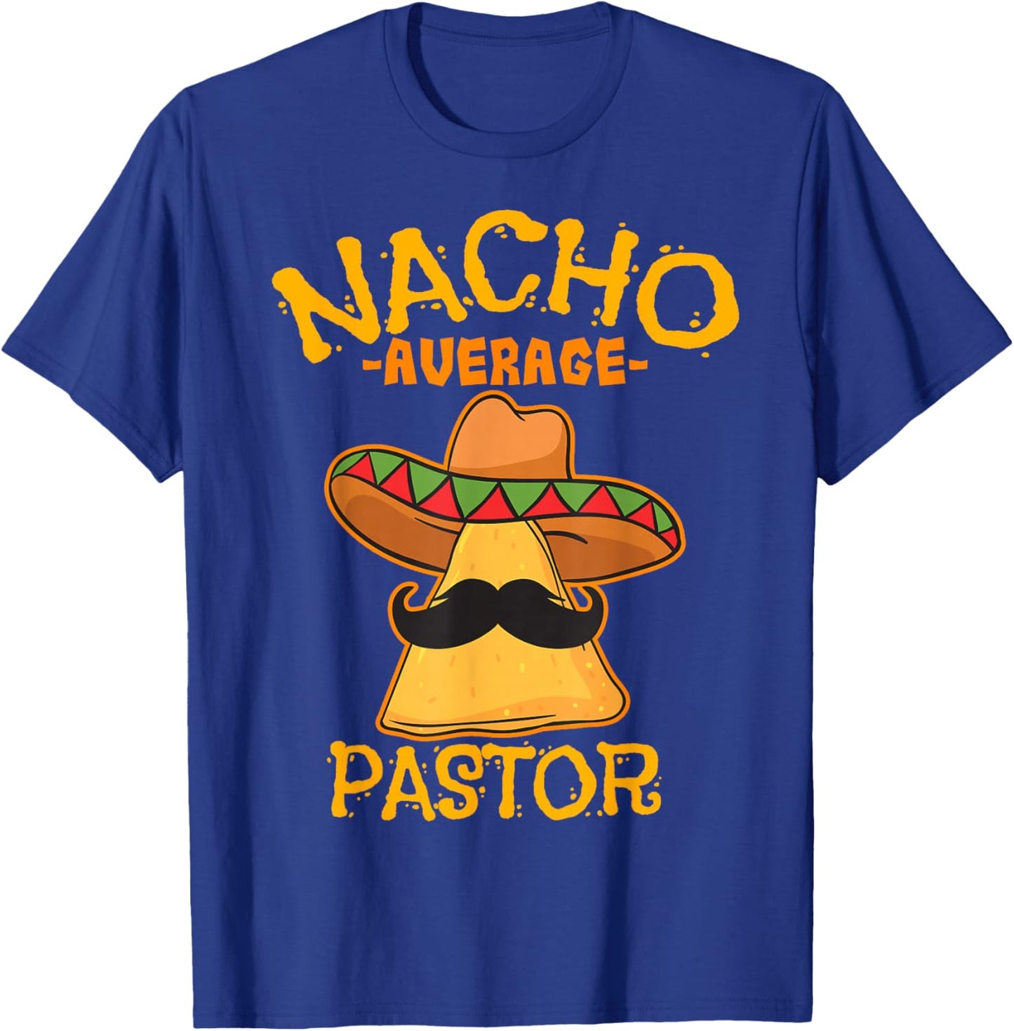 Nacho Average Pastor Preacher Religious Leader Cinco de Mayo T-Shirt - T-Shirt | Royal
