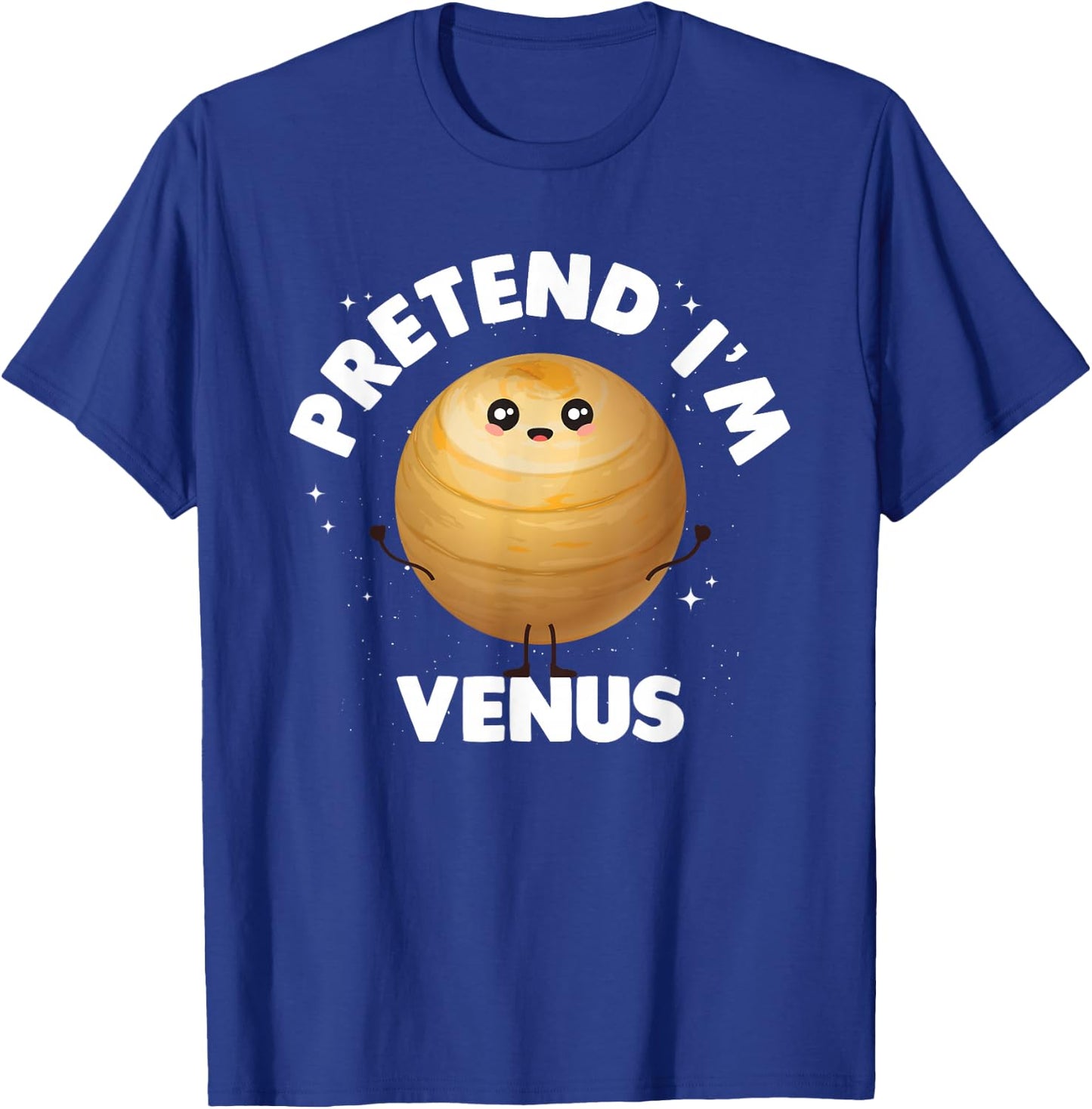 Pretend Im Venus T-Shirt - T-Shirt | Royal