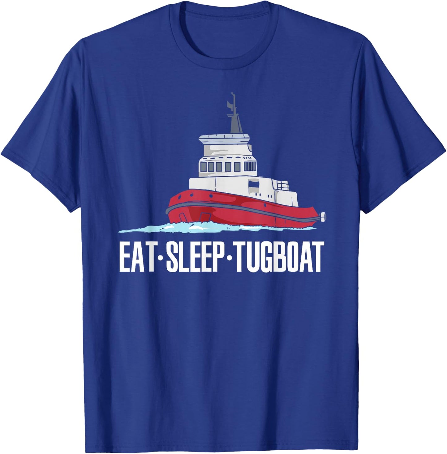 Tugboat Captain Towboater Tugboats Funny Eat Sleep Tugboat T-Shirt - T-Shirt | Royal
