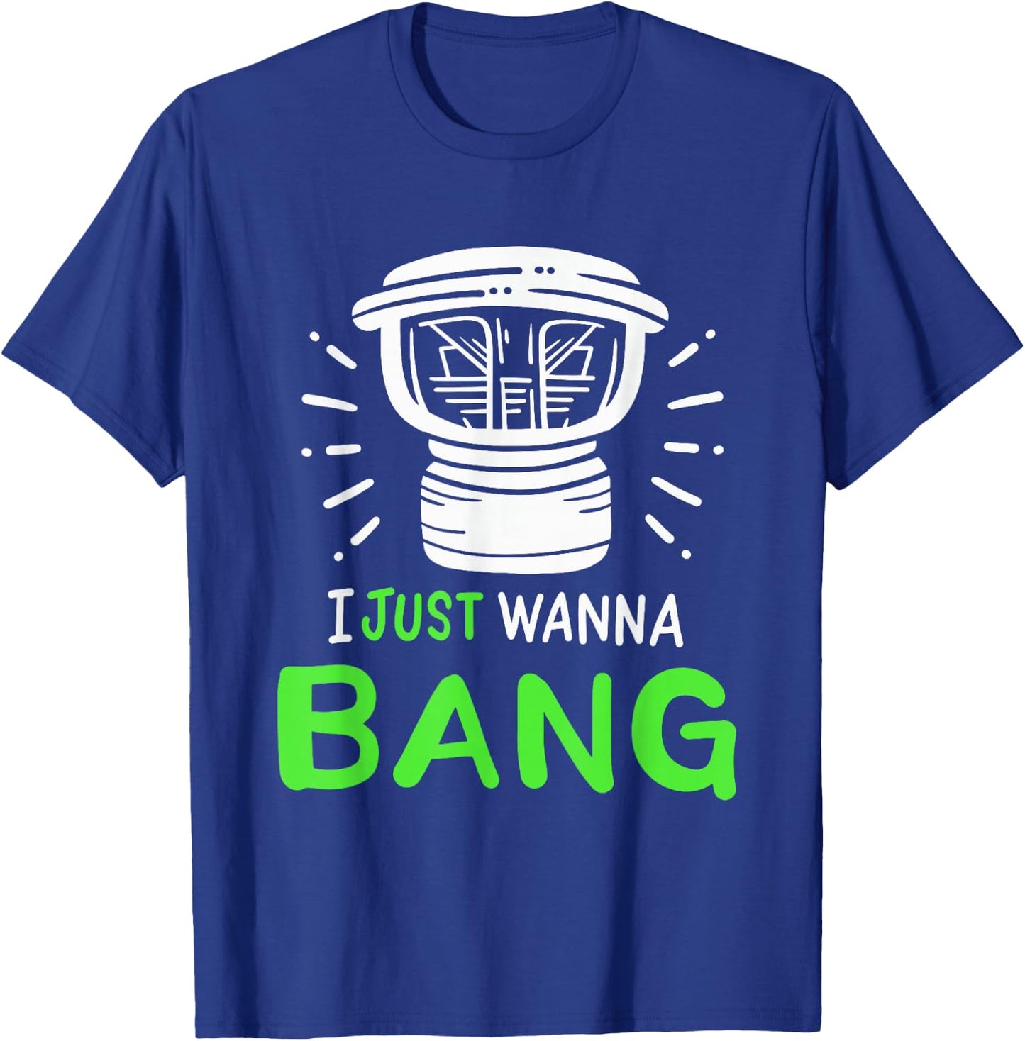 I Just Wanna Bang Car Audio Technician T-Shirt - T-Shirt | Royal