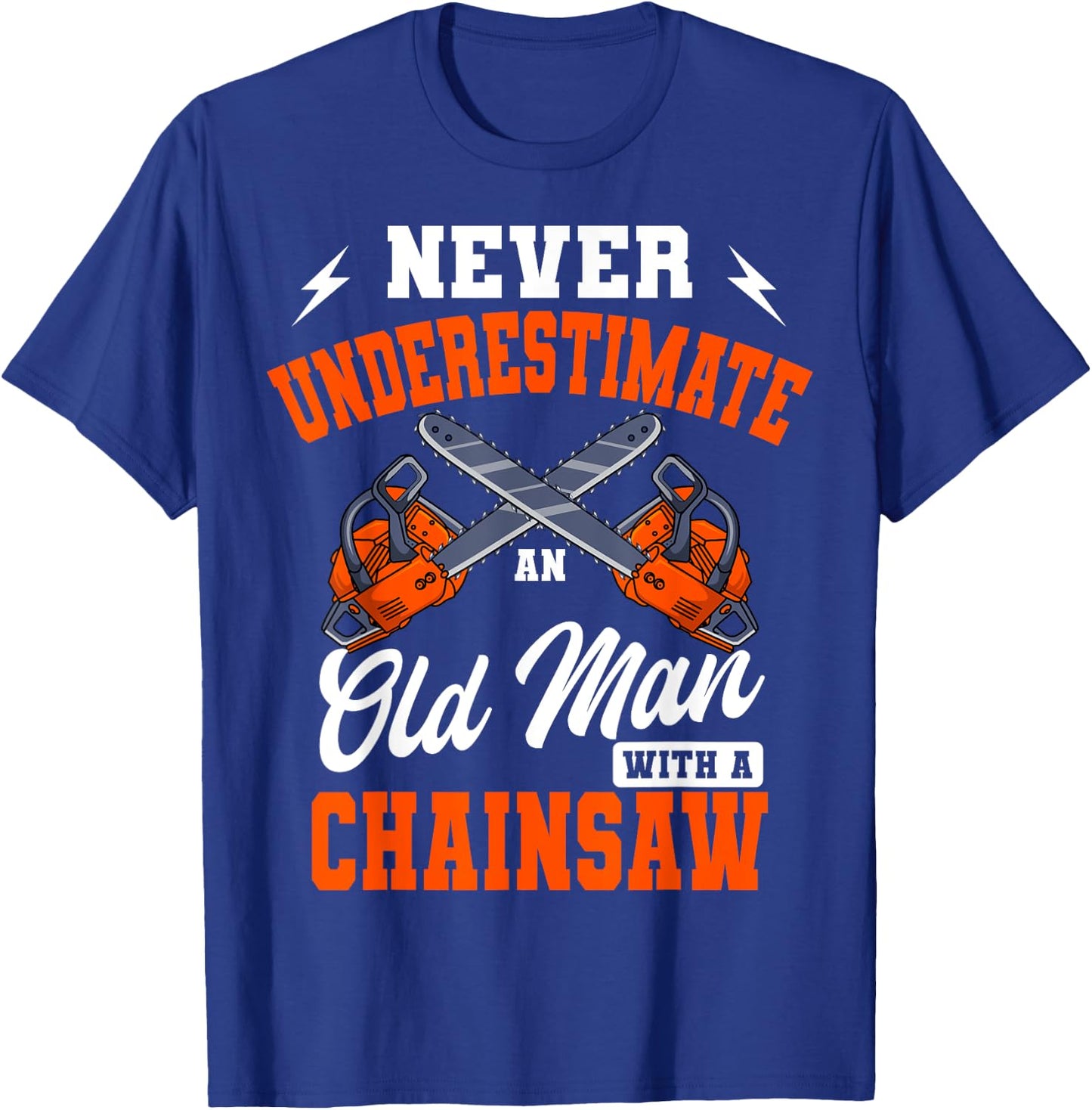 Lumberjack Woodcutter Old Man Chainsaw T-Shirt - T-Shirt | Royal
