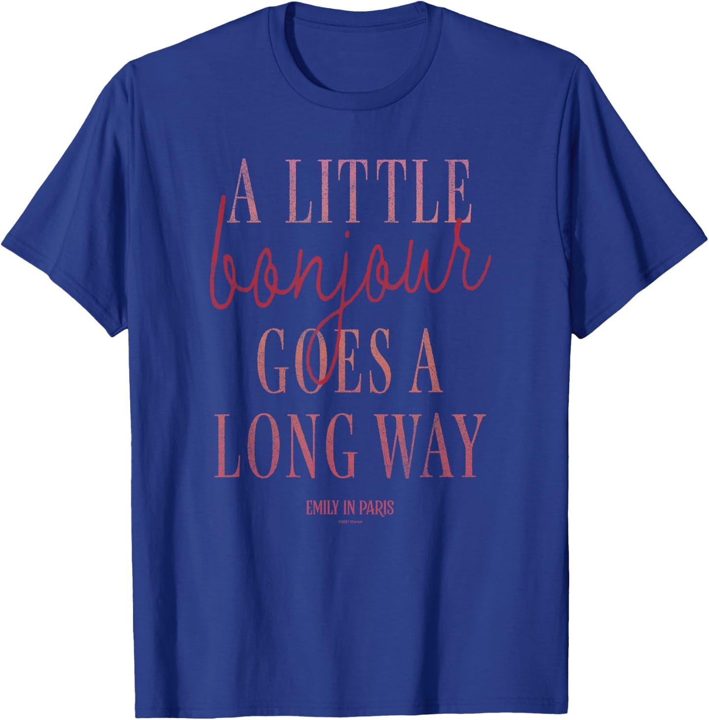 Emily In Paris A Little Bonjour Goes A Long Way T-Shirt - T-Shirt | Royal