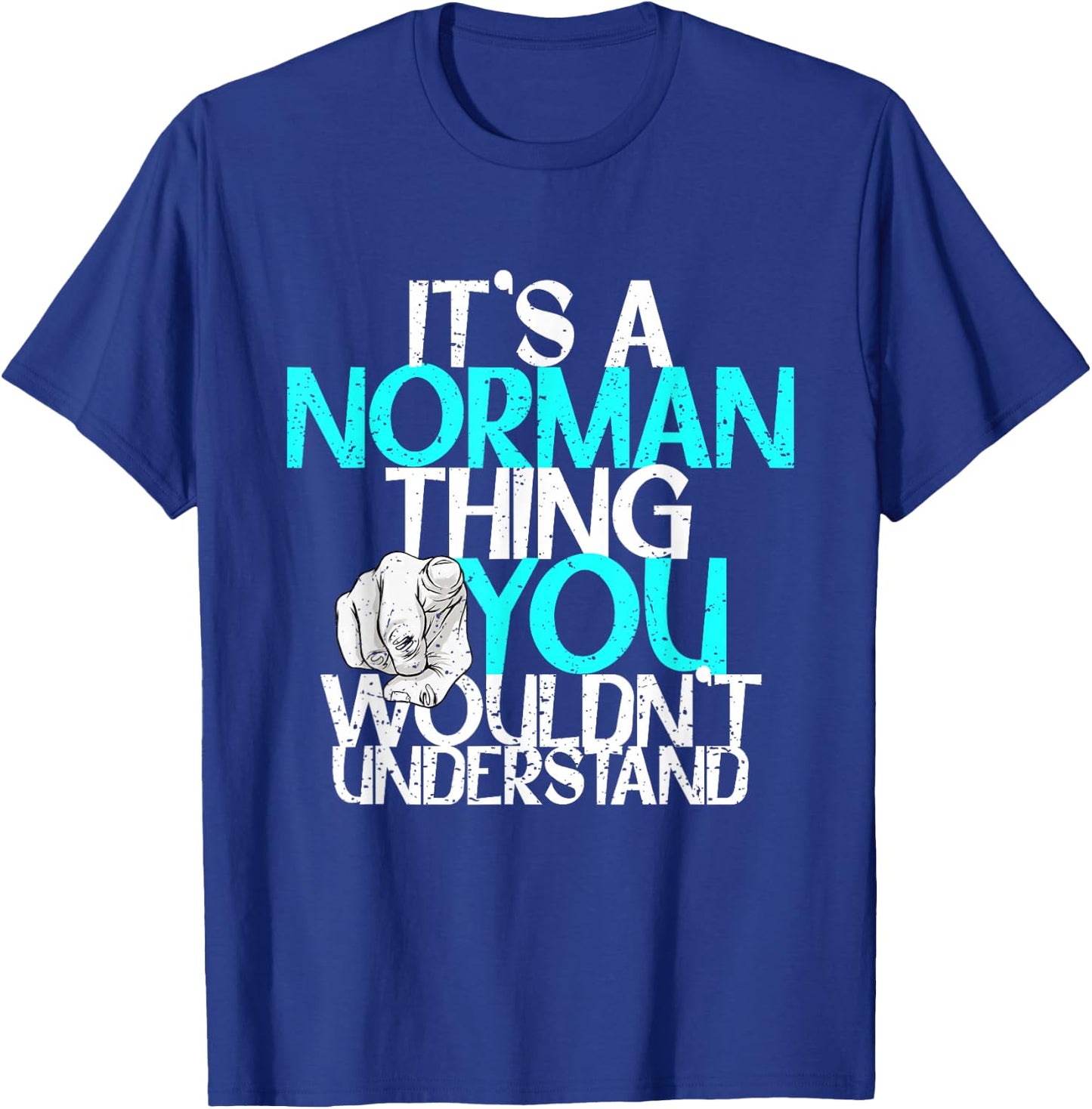 It's A Norman Thing You Wouldn't Understand T-Shirt - T-Shirt | Royal