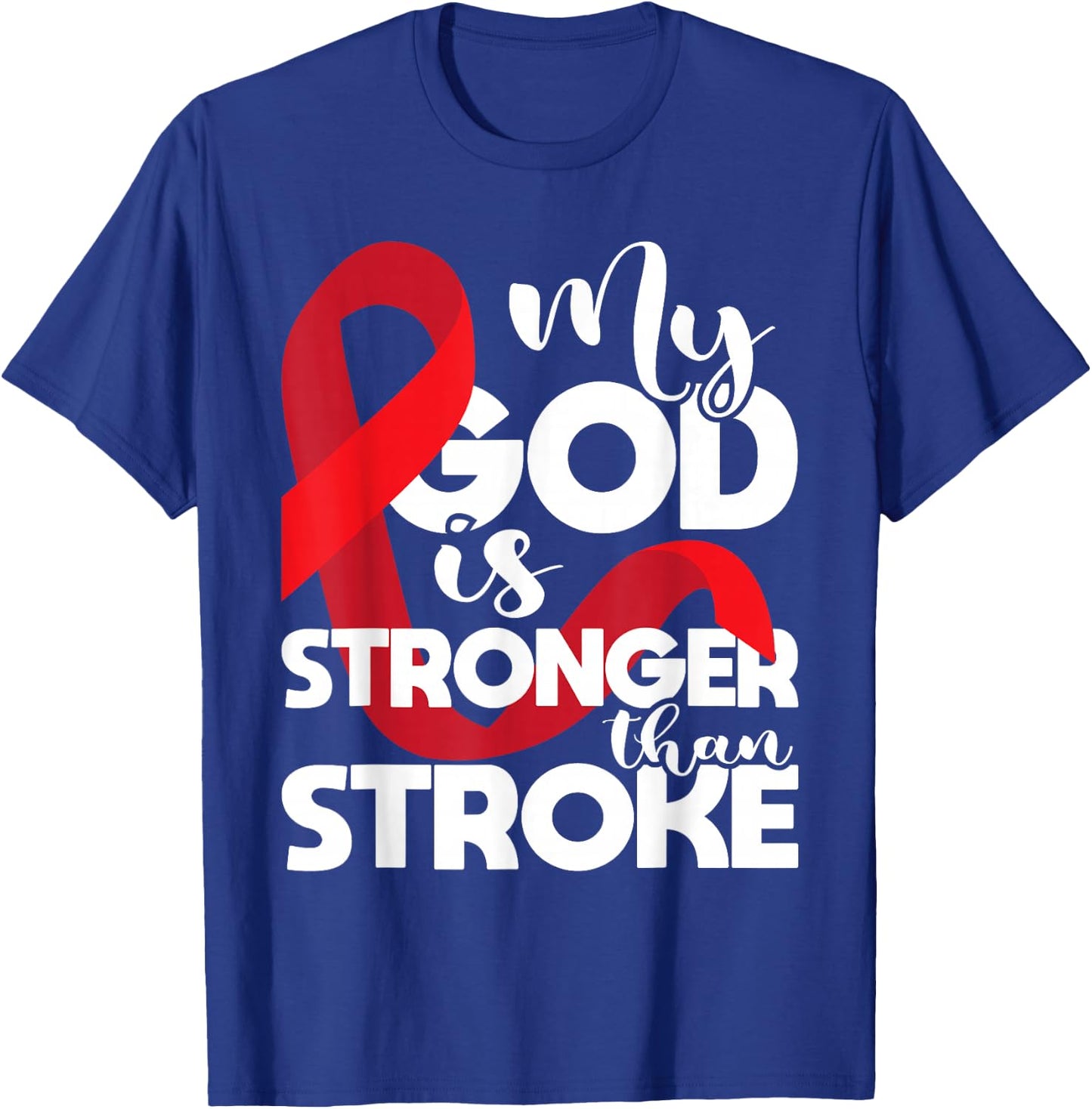 My God Is Stronger Than Stroke - Red Ribbon Brain Attack T-Shirt - T-Shirt | Royal