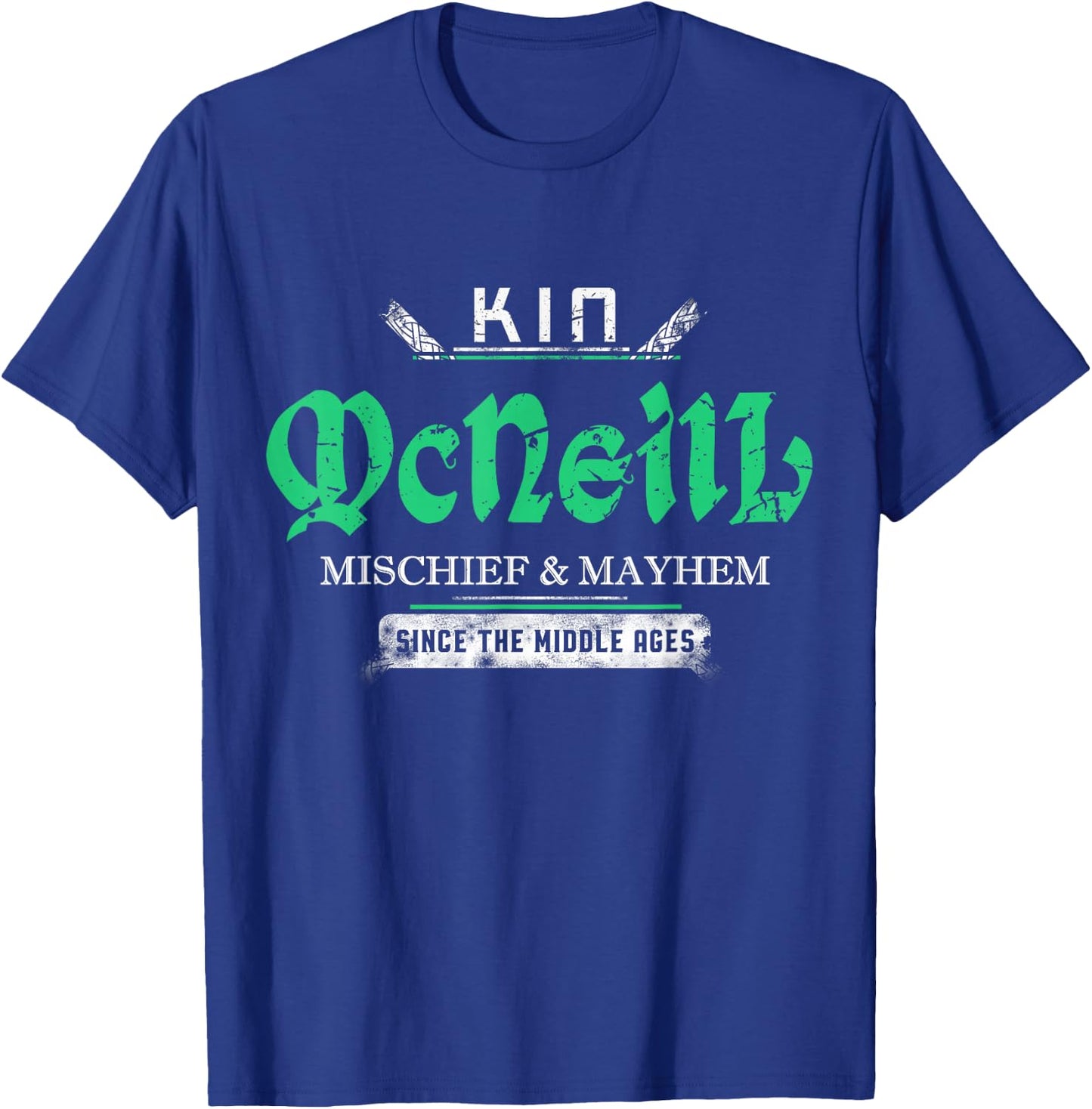 Kin McNeill Mischief and Mayhem Since The Middle Ages T-Shirt - T-Shirt | Royal
