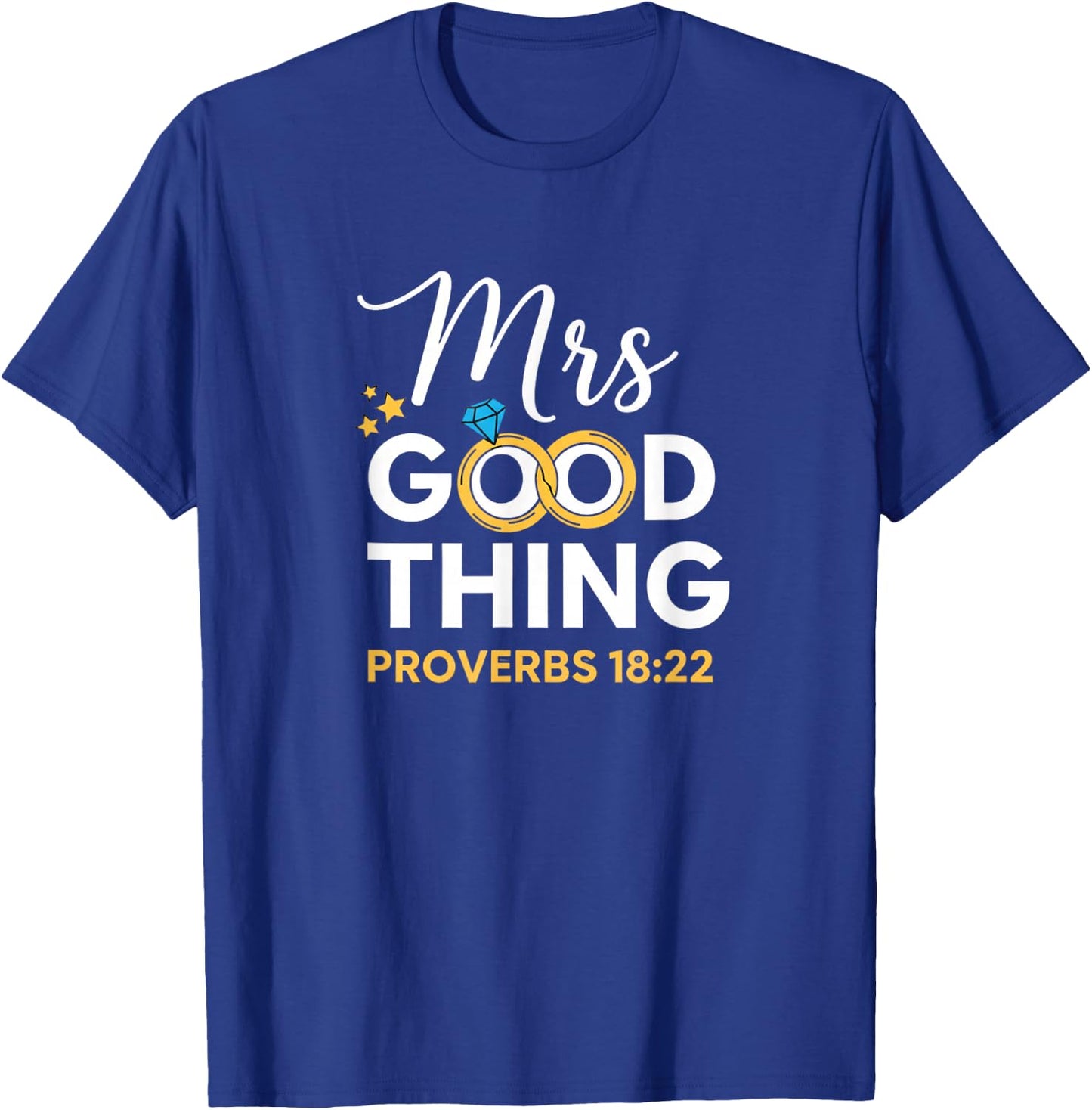 Christian Mrs Good Thing Proverbs 18:22 Wife Scripture T-Shirt - T-Shirt | Royal