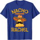 Nacho Average Rachel Personalized Name Funny Taco T-Shirt - T-Shirt | Royal