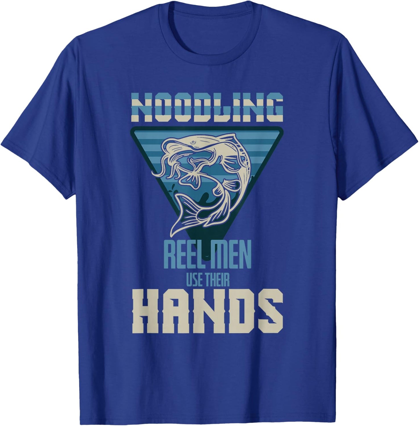 Funny Noodling Hands Noodle Fishing Fishermen T-Shirt - T-Shirt | Royal