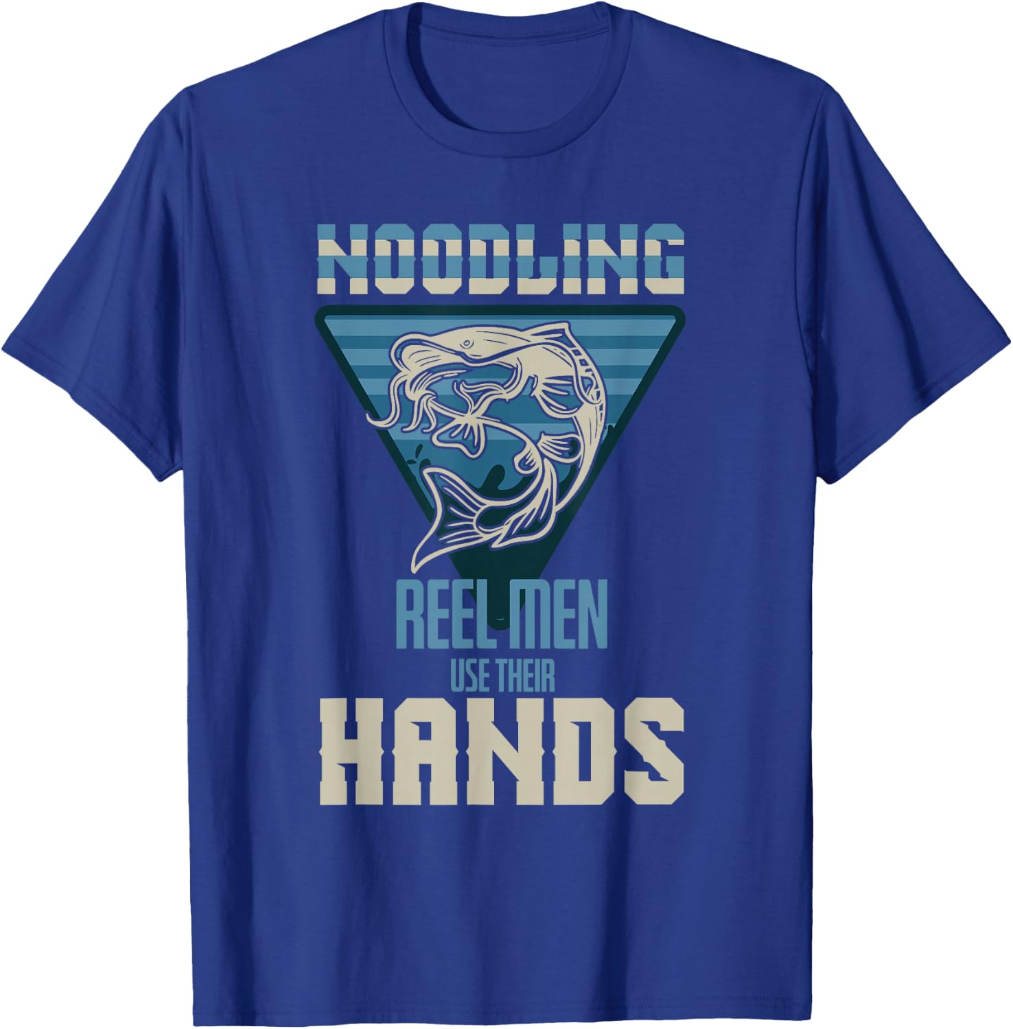 Funny Noodling Hands Noodle Fishing Fishermen T-Shirt - T-Shirt | Royal
