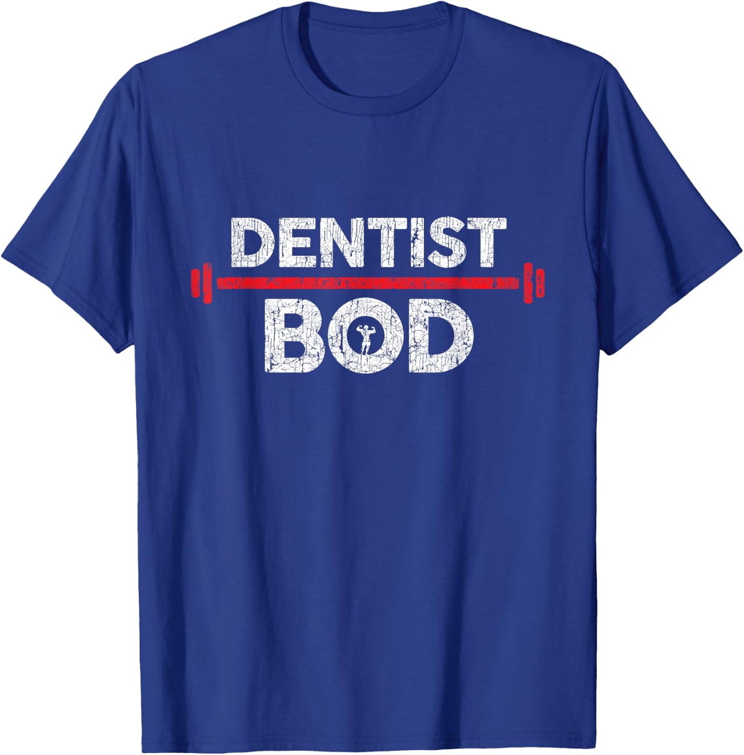 Dentist Bod, Funny Gag Joke Exercise Gym Weightlifting T-Shirt - T-Shirt | Royal