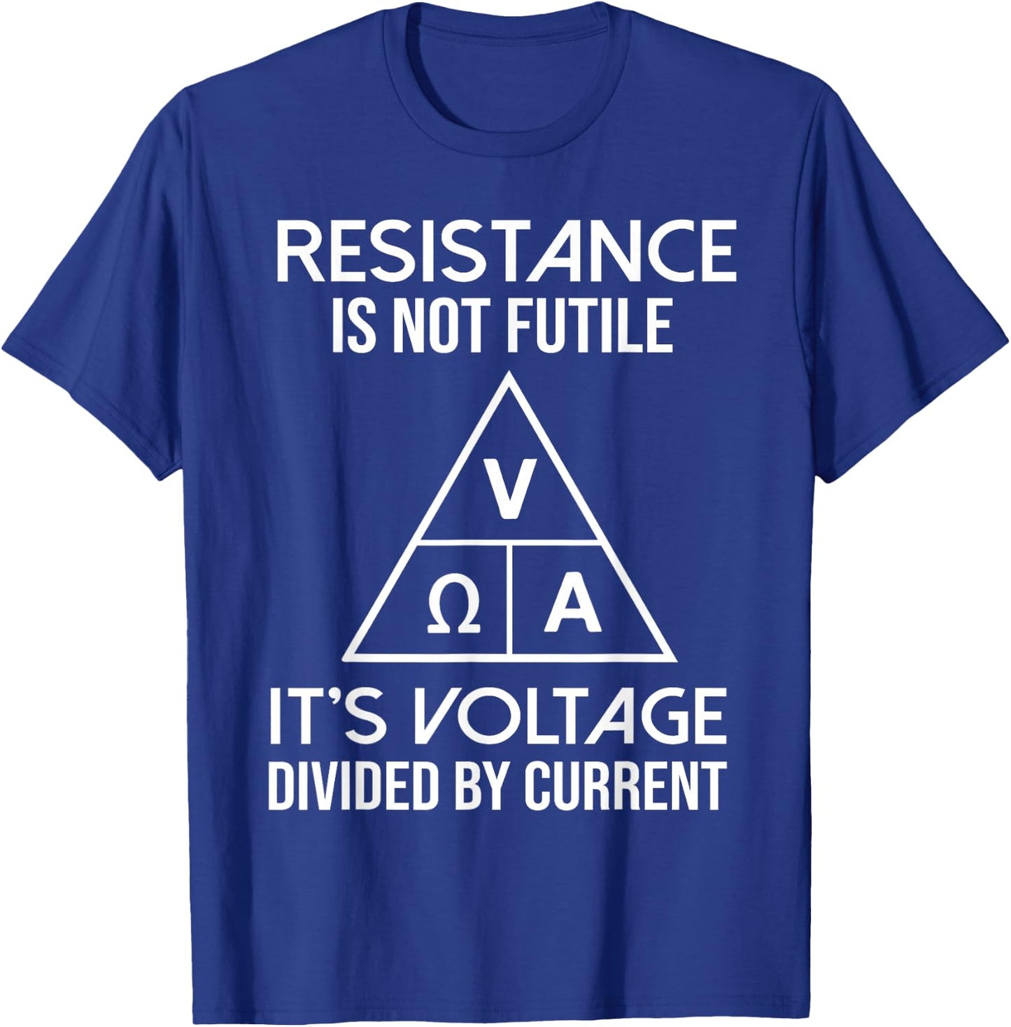 Physics Physicist - Resistance Is Not Futile T-Shirt - T-Shirt | Royal