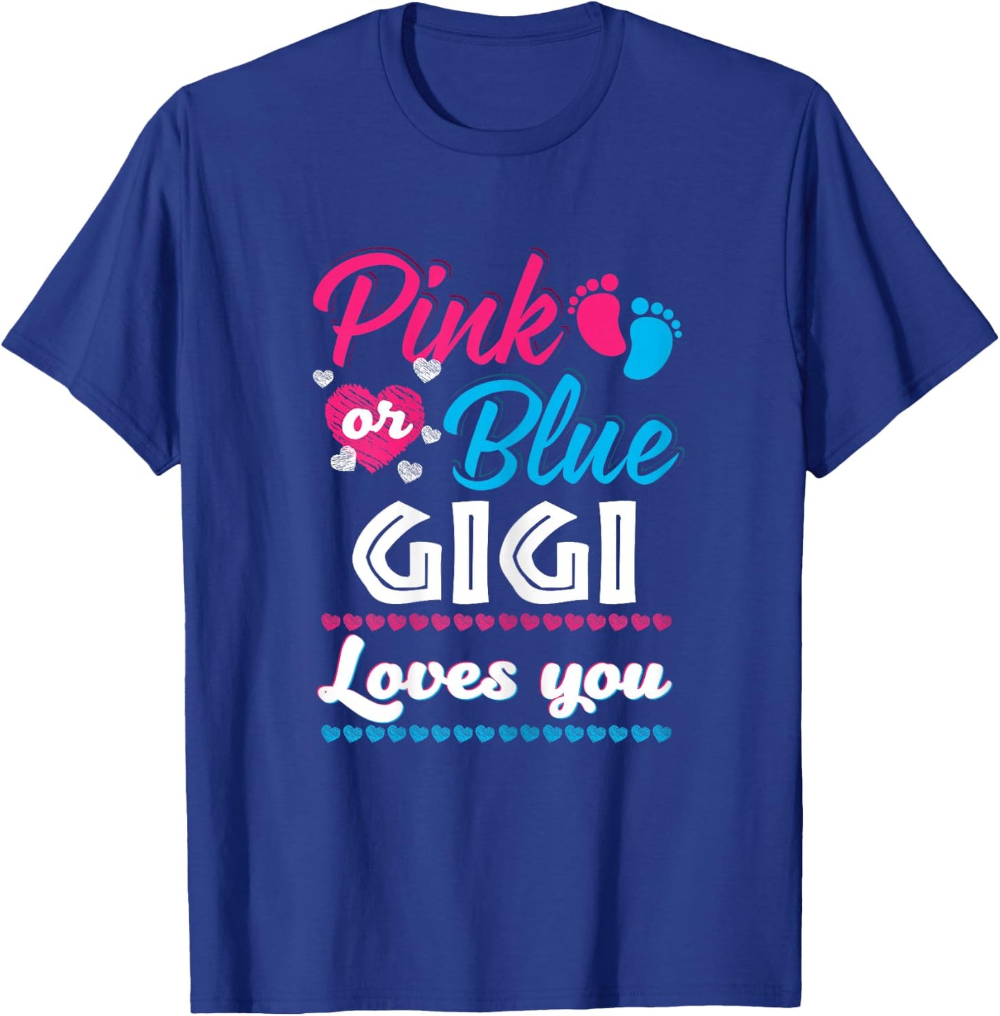 Pink Or Blue Gigi Loves You Gender Reveal Baby Shower T-Shirt - T-Shirt | Royal