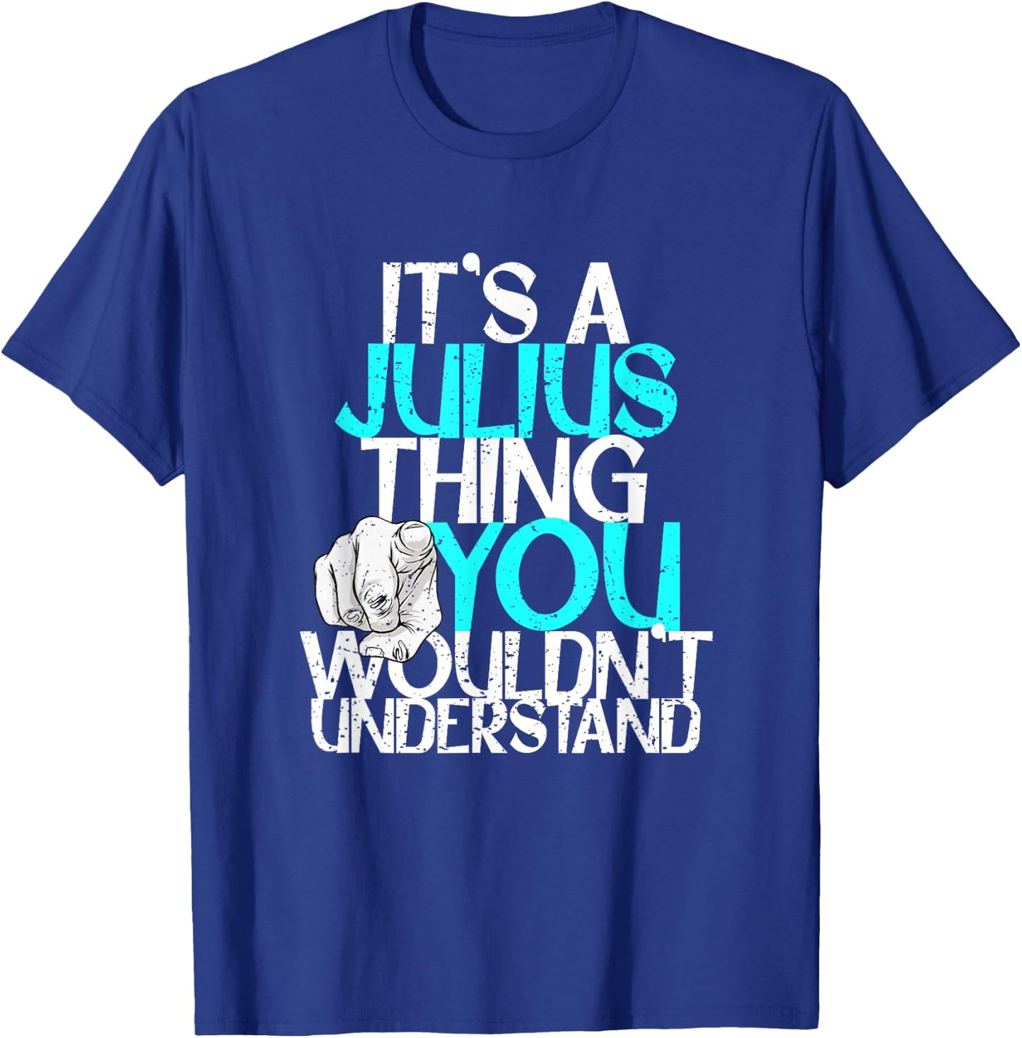 It's A Julius Thing You Wouldn't Understand T-Shirt - T-Shirt | Royal