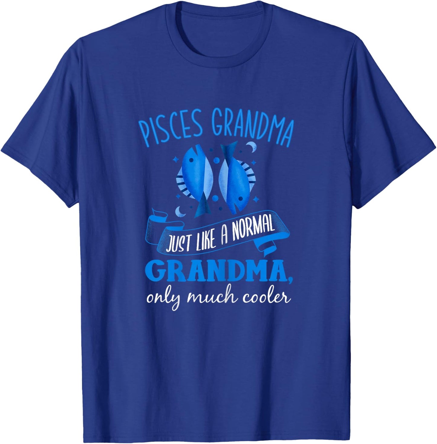 Pisces Grandma Shirt Astrology Horoscope Granny Zodiac Sign T-Shirt - T-Shirt | Royal