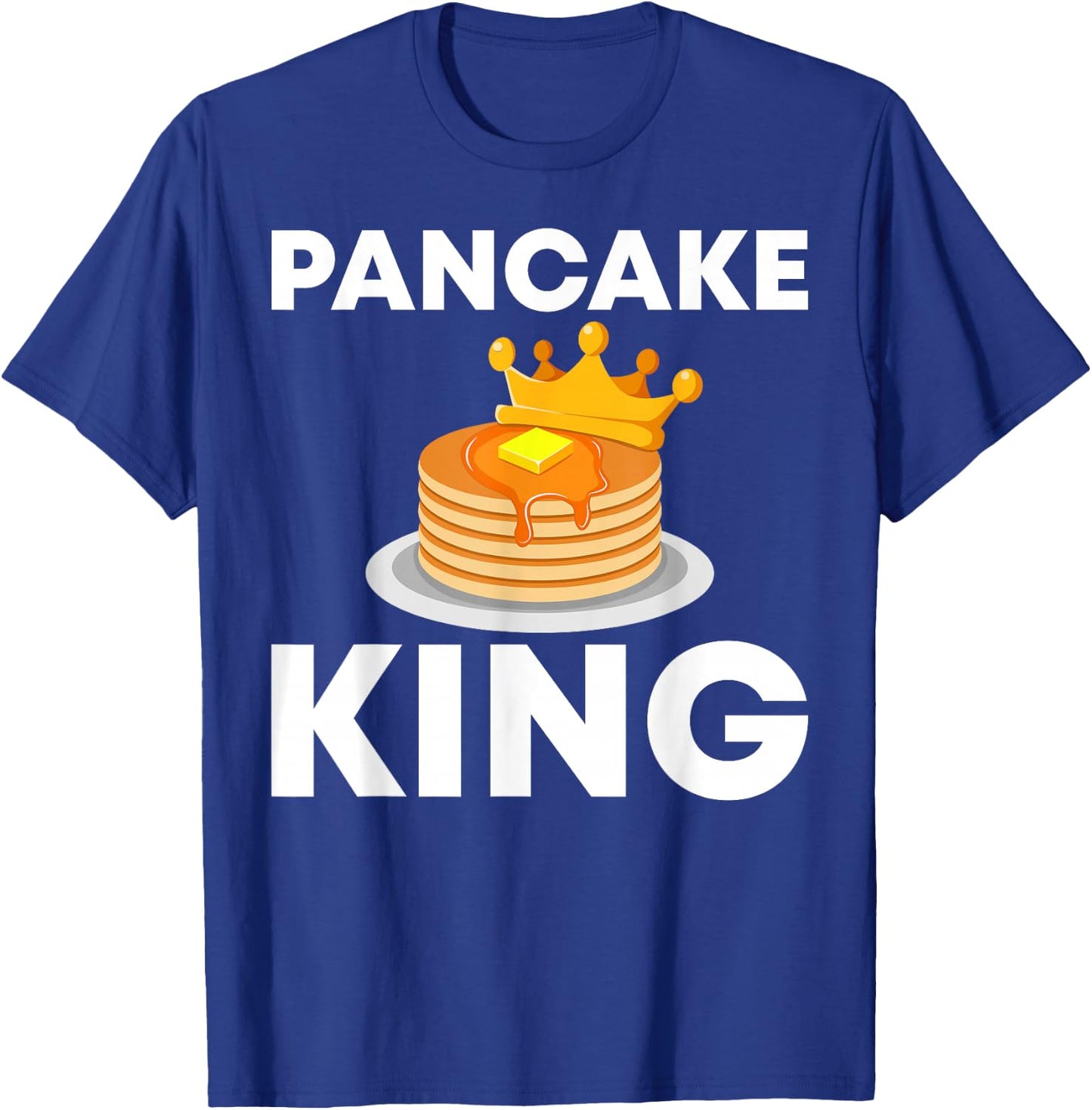 Funny Pancake King Design For Pancake Lover Men Dad Boys T-Shirt - T-Shirt | Royal