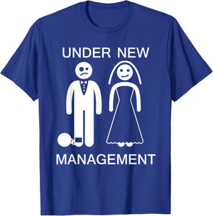 Under New Management - Bachelor Party Gag Gift T-Shirt - T-Shirt | Royal