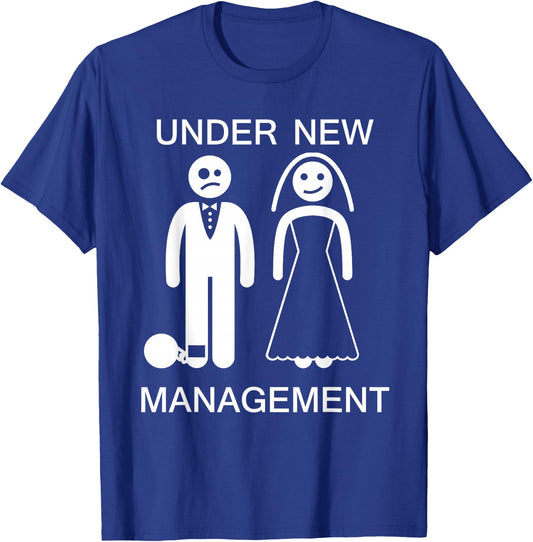 Under New Management - Bachelor Party Gag Gift T-Shirt - T-Shirt | Royal