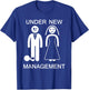 Under New Management - Bachelor Party Gag Gift T-Shirt - T-Shirt | Royal