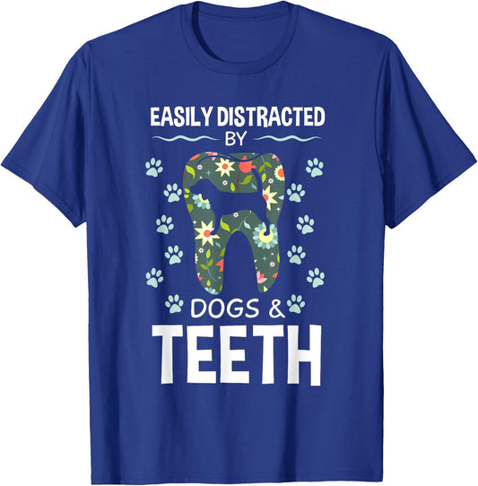 Easily Distracted By Dogs And Teeth Dentist Canine Gift T-Shirt - T-Shirt | Royal