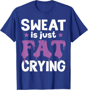 Funny Gym Fitness Workout Sweat Is Just Fat Crying Runner T-Shirt - T-Shirt | Royal