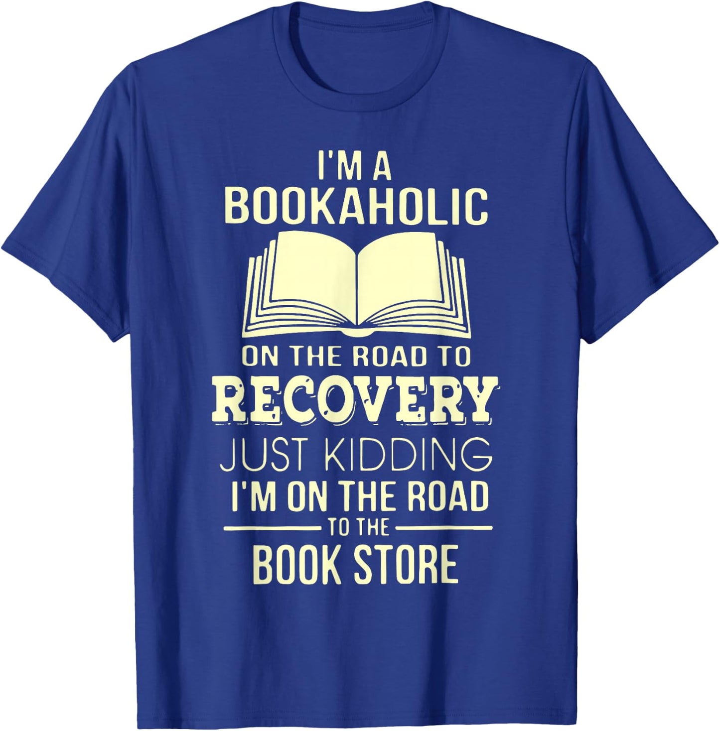 I'm A Bookaholic On The Road Recovery T-Shirt - T-Shirt | Royal