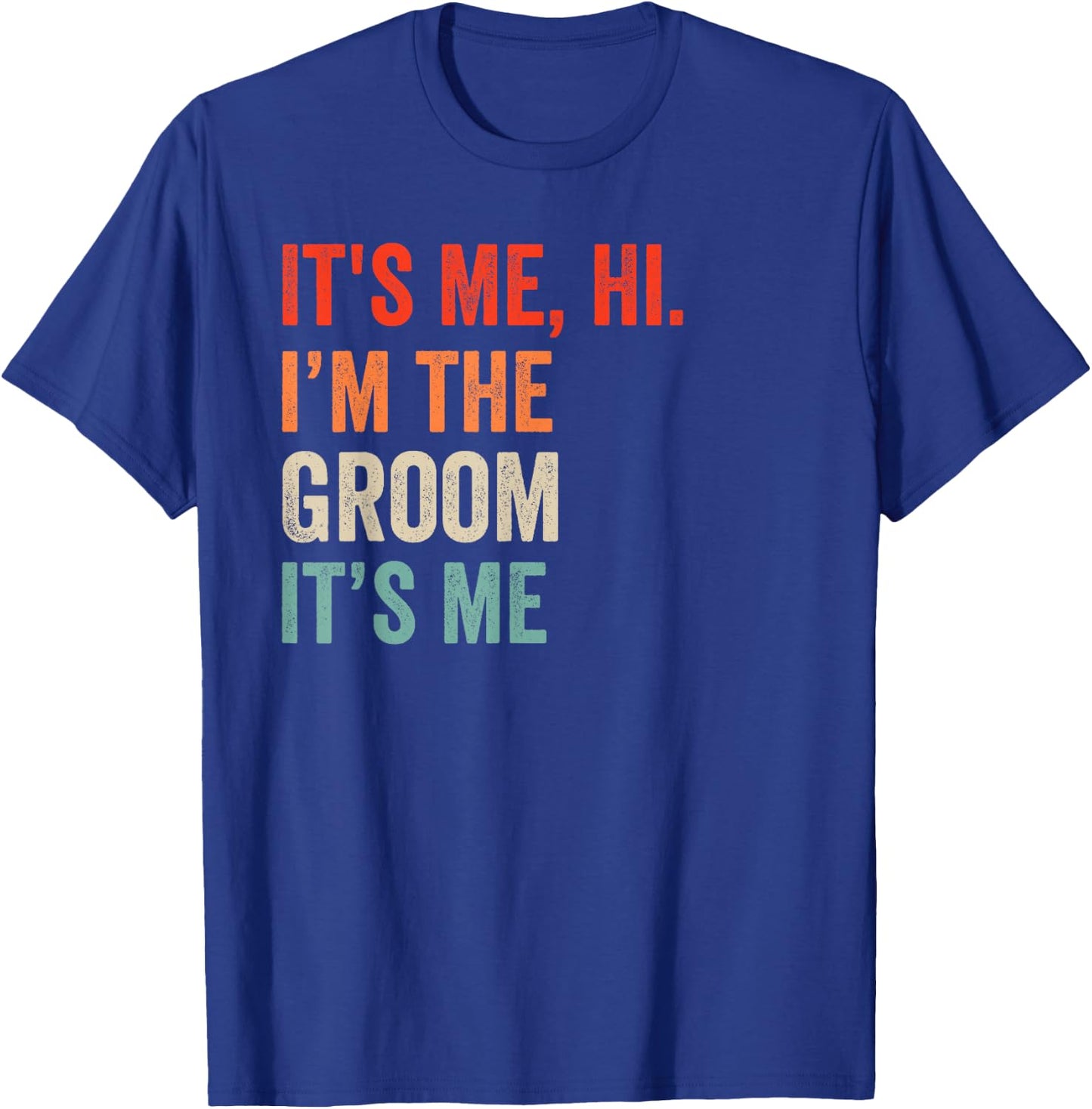 It's Me Hi I'm The Groom It's Me Retro Men Women Kid T-Shirt - T-Shirt | Royal