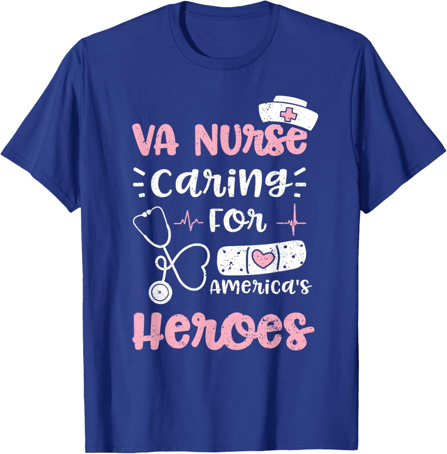 VA: VA Nurse Caring For America's Heroes - Nurse Sayings T-Shirt - T-Shirt | Royal