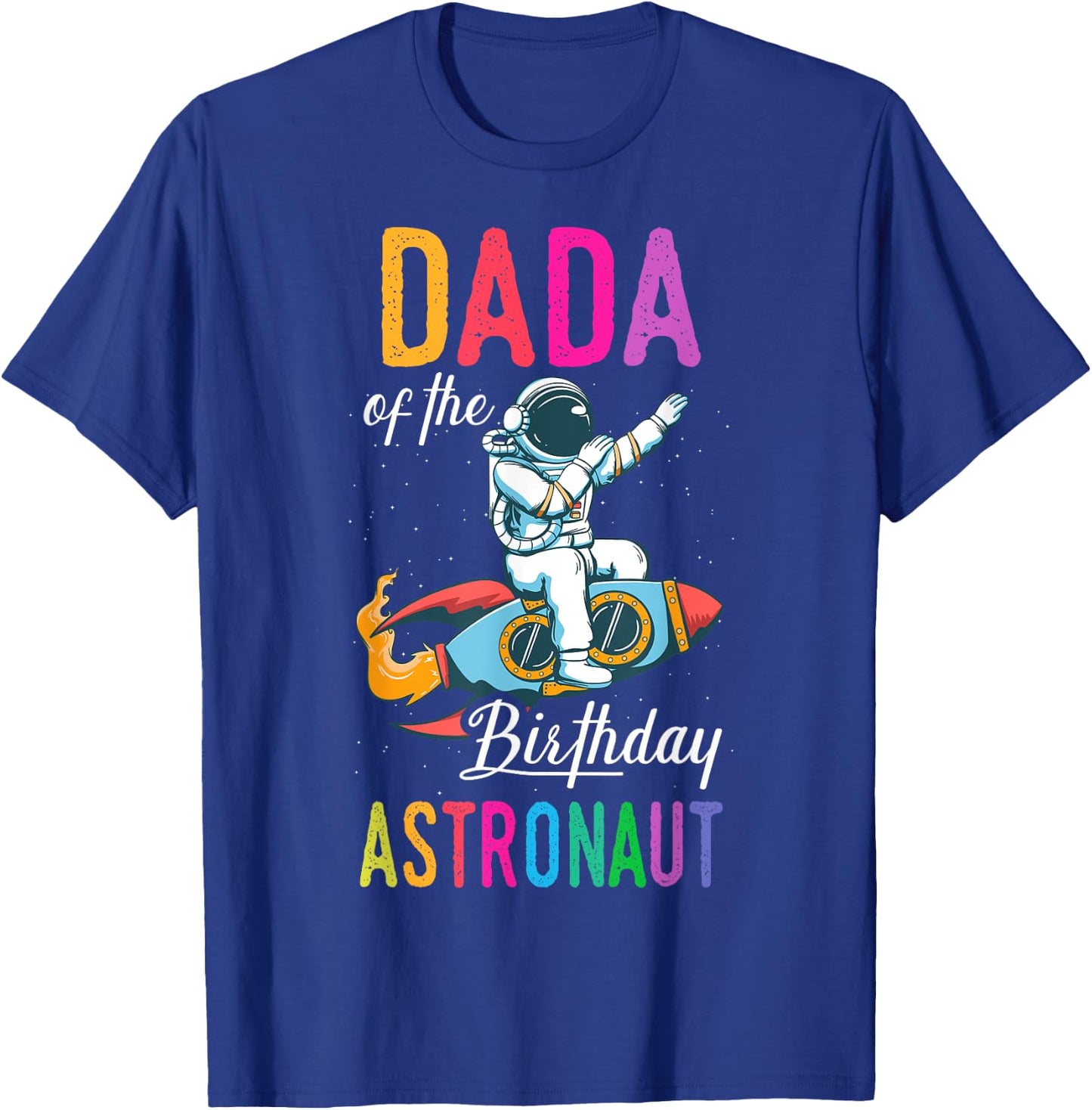 Dada Of The Birthday Astronaut Space Bday Party Celebration T-Shirt - T-Shirt | Royal