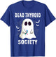 Halloween Dead Thyroid Society Diabetes Awareness Ghost T-Shirt - T-Shirt | Royal