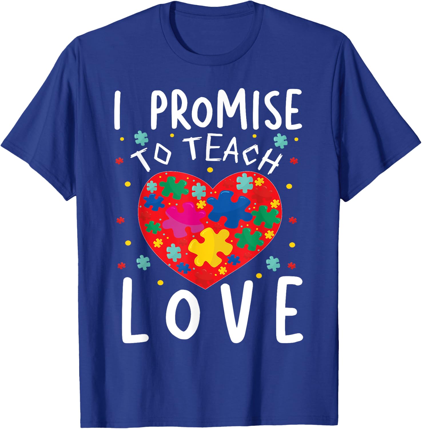 I Promise To Teach Love | Classroom Teacher Teaching Men Women Girls Kids T-Shirt - T-Shirt | Royal