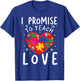 I Promise To Teach Love | Classroom Teacher Teaching Men Women Girls Kids T-Shirt - T-Shirt | Royal