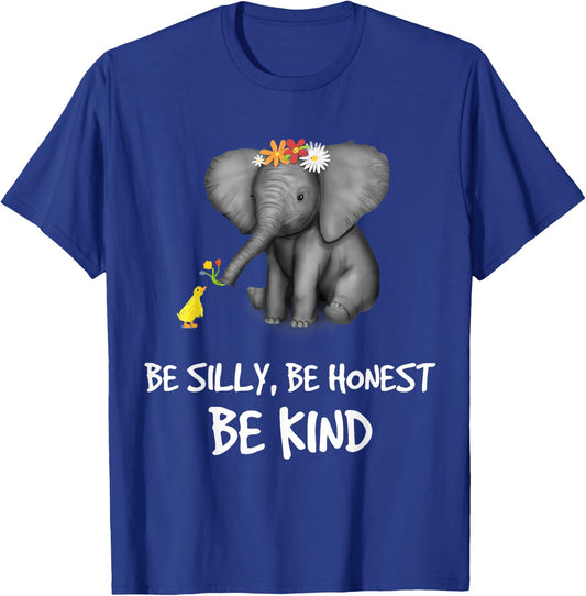 Be Silly Be Honest Be Kind Elephants Clothes Gift Elephant T-Shirt - T-Shirt | Royal
