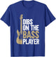 Dibs On The Bass Player | Guitar T-Shirt - T-Shirt | Royal