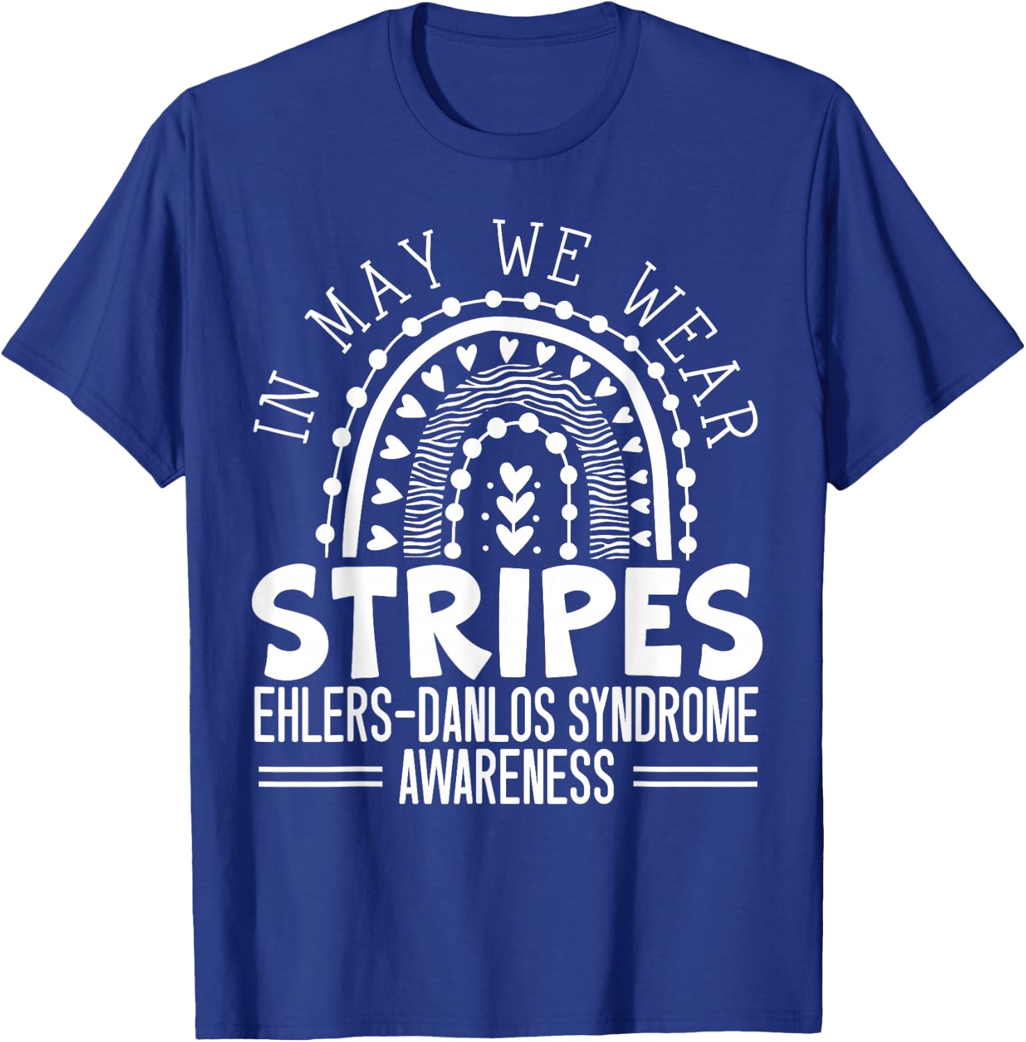 In May We Wear Stripes Ehlers-Danlos Syndrome Awareness T-Shirt - T-Shirt | Royal