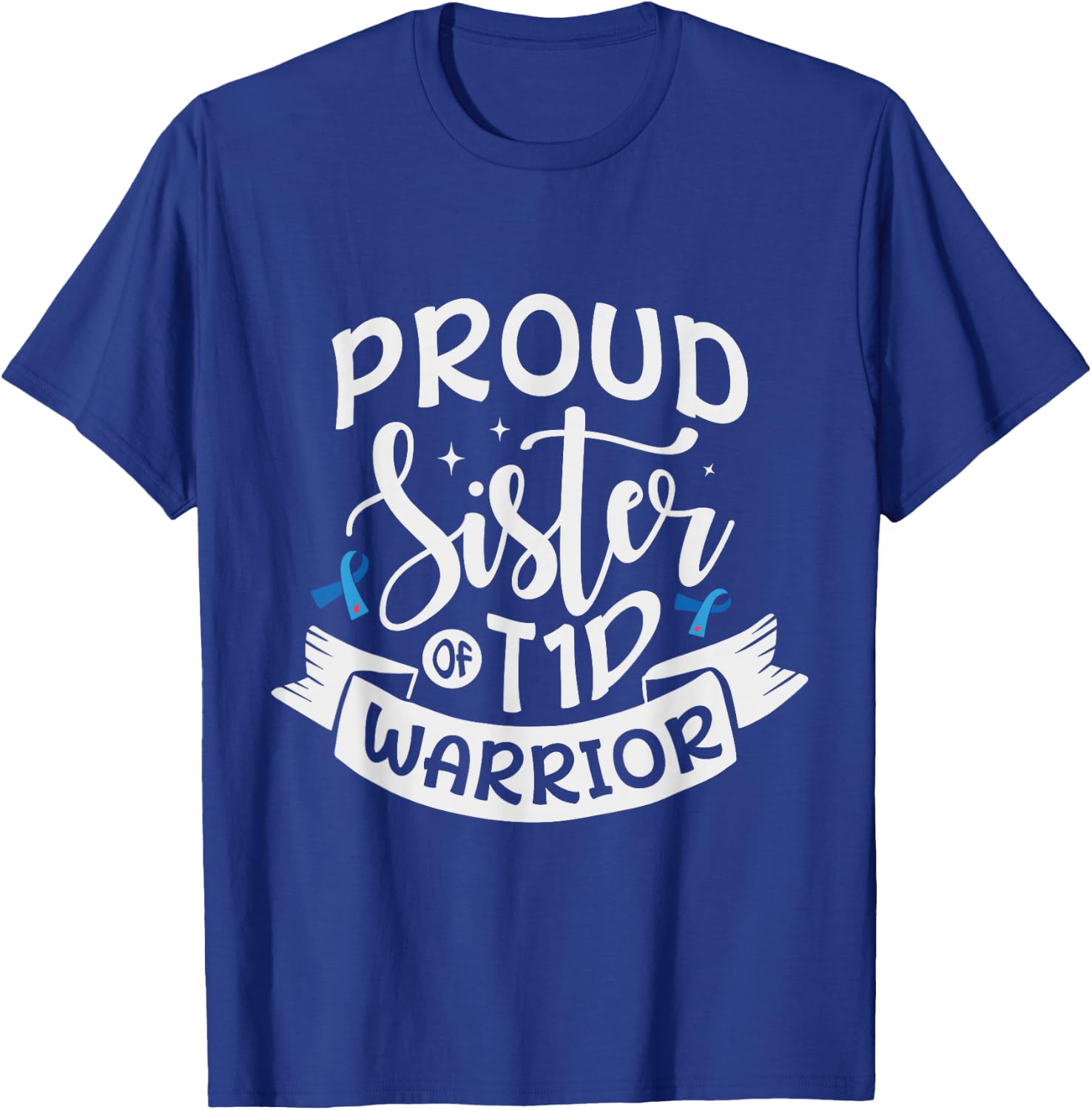 Proud sister of T1D Warrior Diabetes Awareness T-Shirt - T-Shirt | Royal