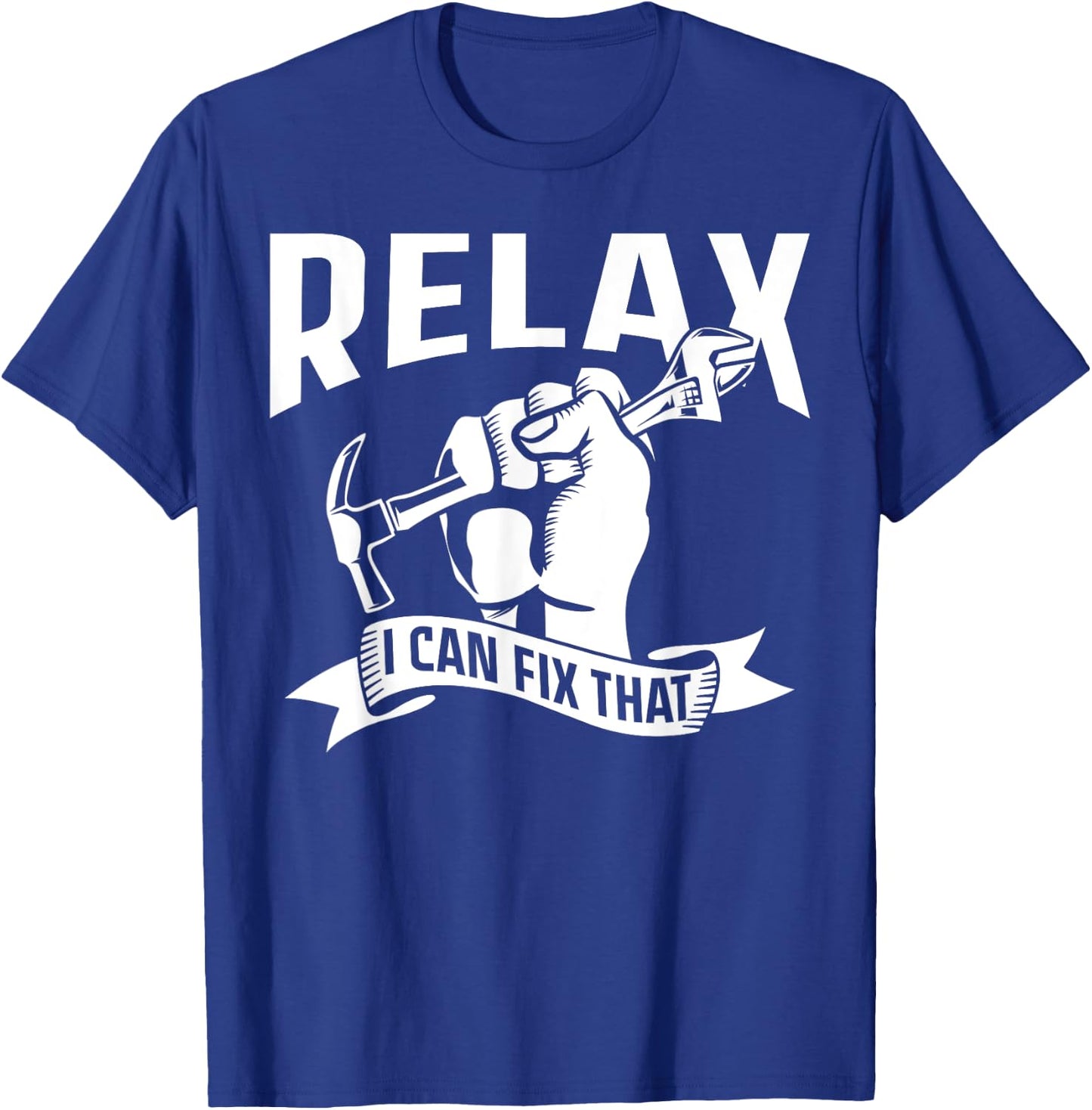 Relax I Can Fix That Repairing Diy Handymen Handyman T-Shirt - T-Shirt | Royal